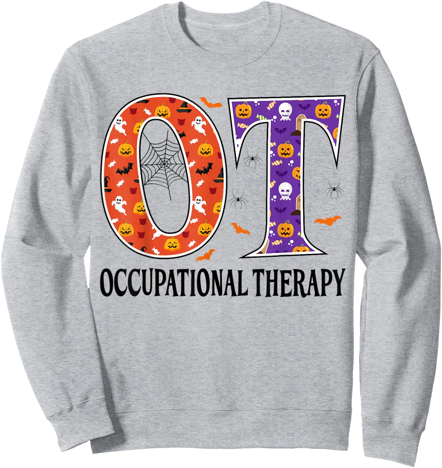 OT Occupational Therapy Funny OT Halloween Sweatshirt - Sweatshirt | Ash
