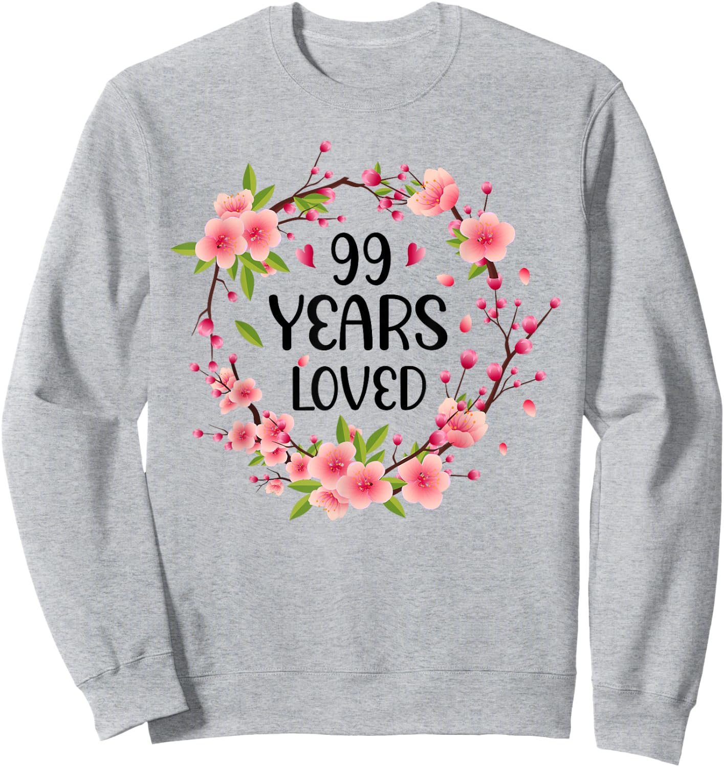 Floral 99 Years Old 99th Birthday Women 99 Years Loved Sweatshirt - Sweatshirt | Ash