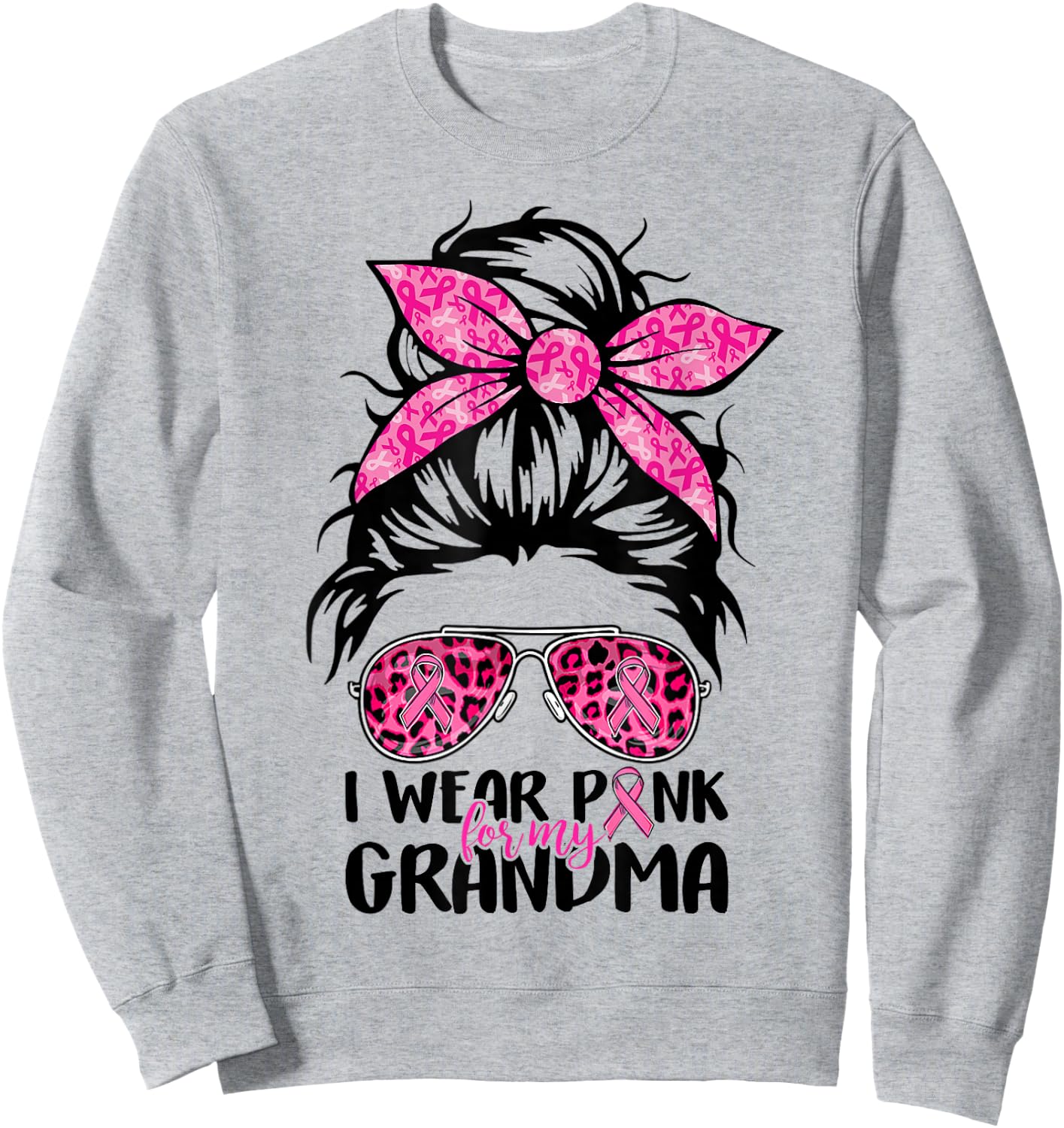 Messy Bun I Wear Pink For My Grandma Breast Cancer Support Sweatshirt - Sweatshirt | Ash