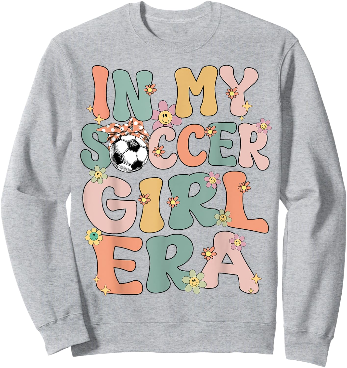 In My Soccer Girl Era Retro Groovy Soccer Girl Soccer Cute Sweatshirt - Sweatshirt | Ash