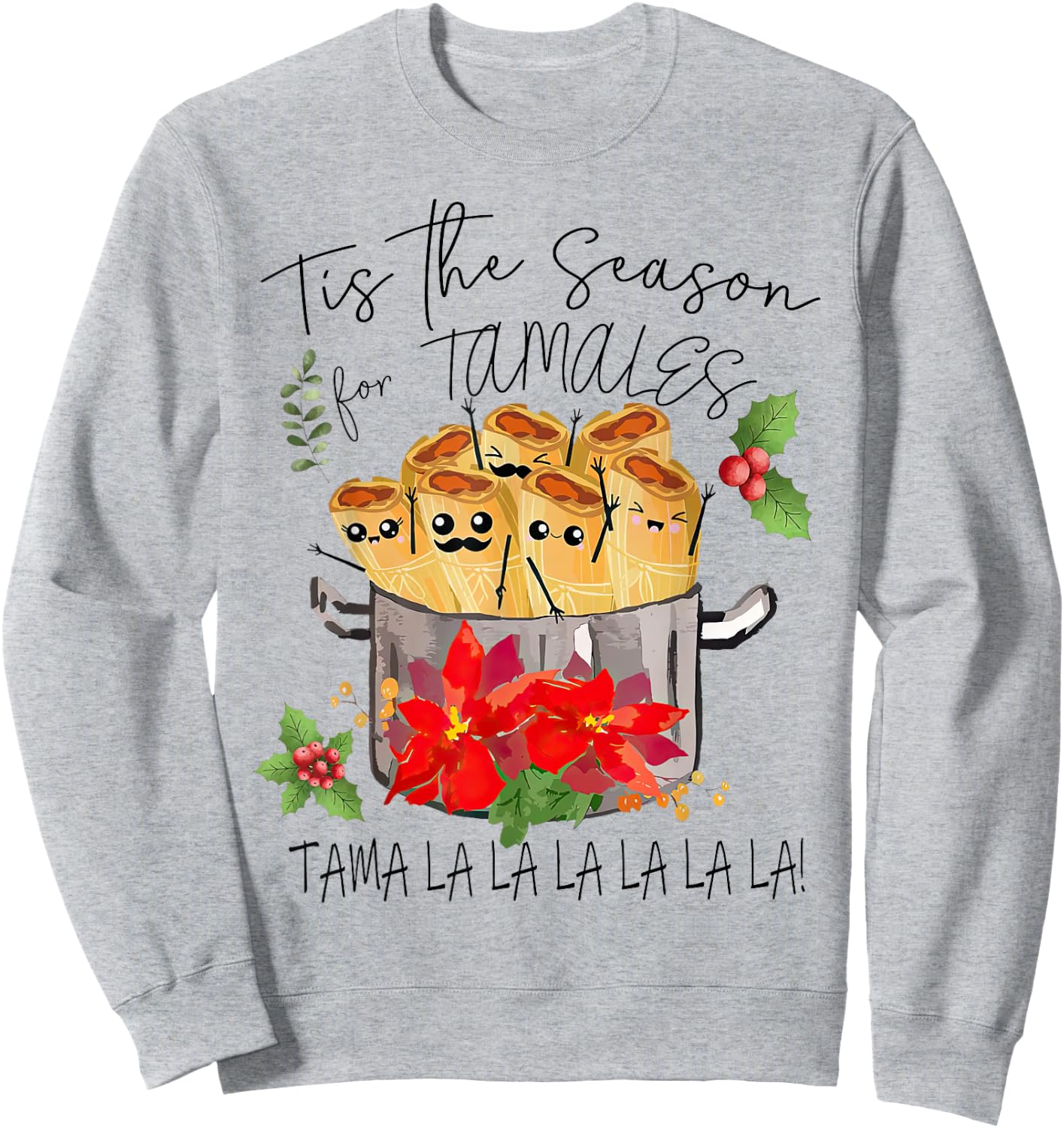 Tis The Season For Tamales Funny Mexican Christmas Sweatshirt - Sweatshirt | Ash