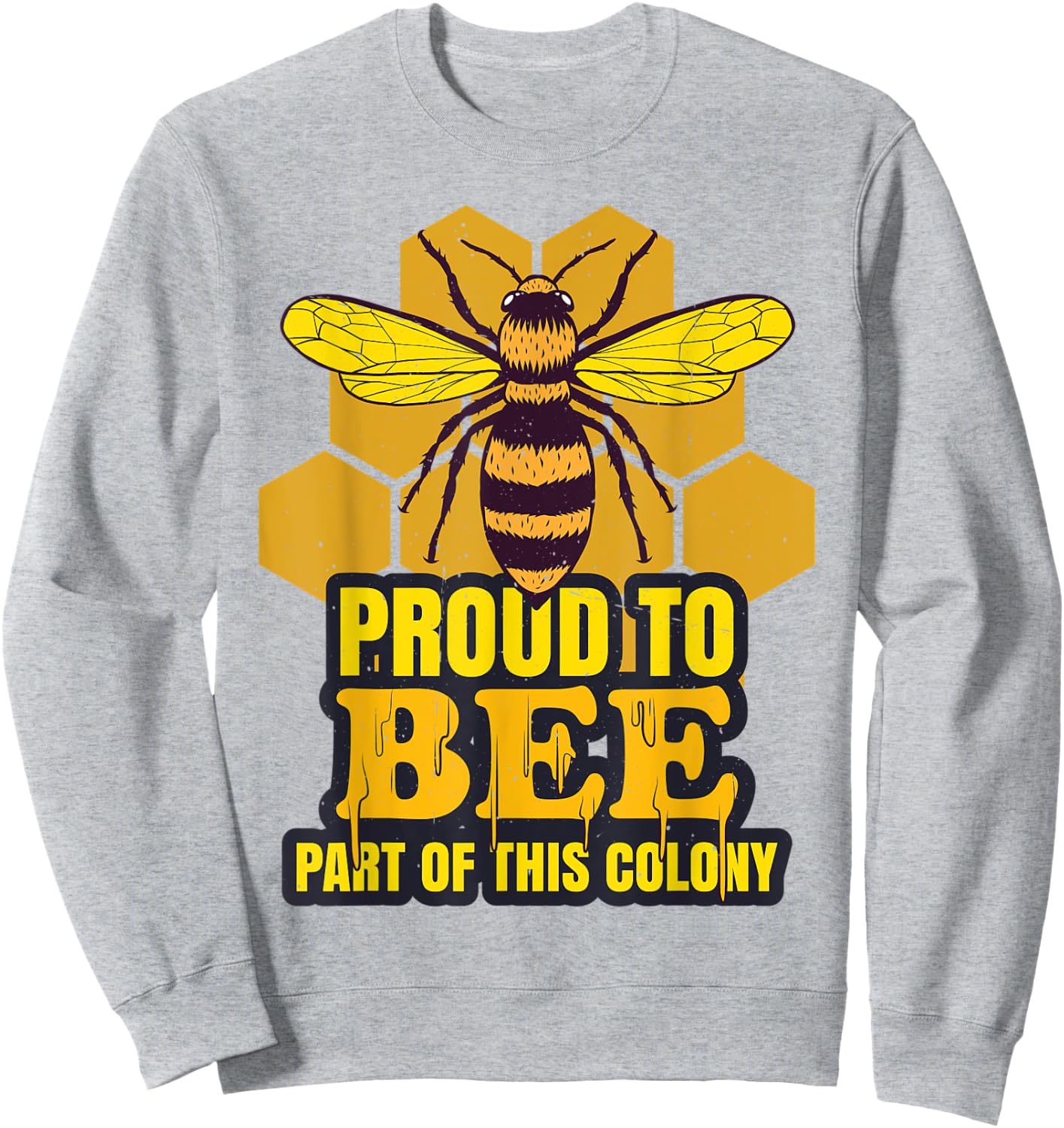 Proud To Bee Part Of This Colony | Beekeeping | Honeycomb Sweatshirt - Sweatshirt | Ash