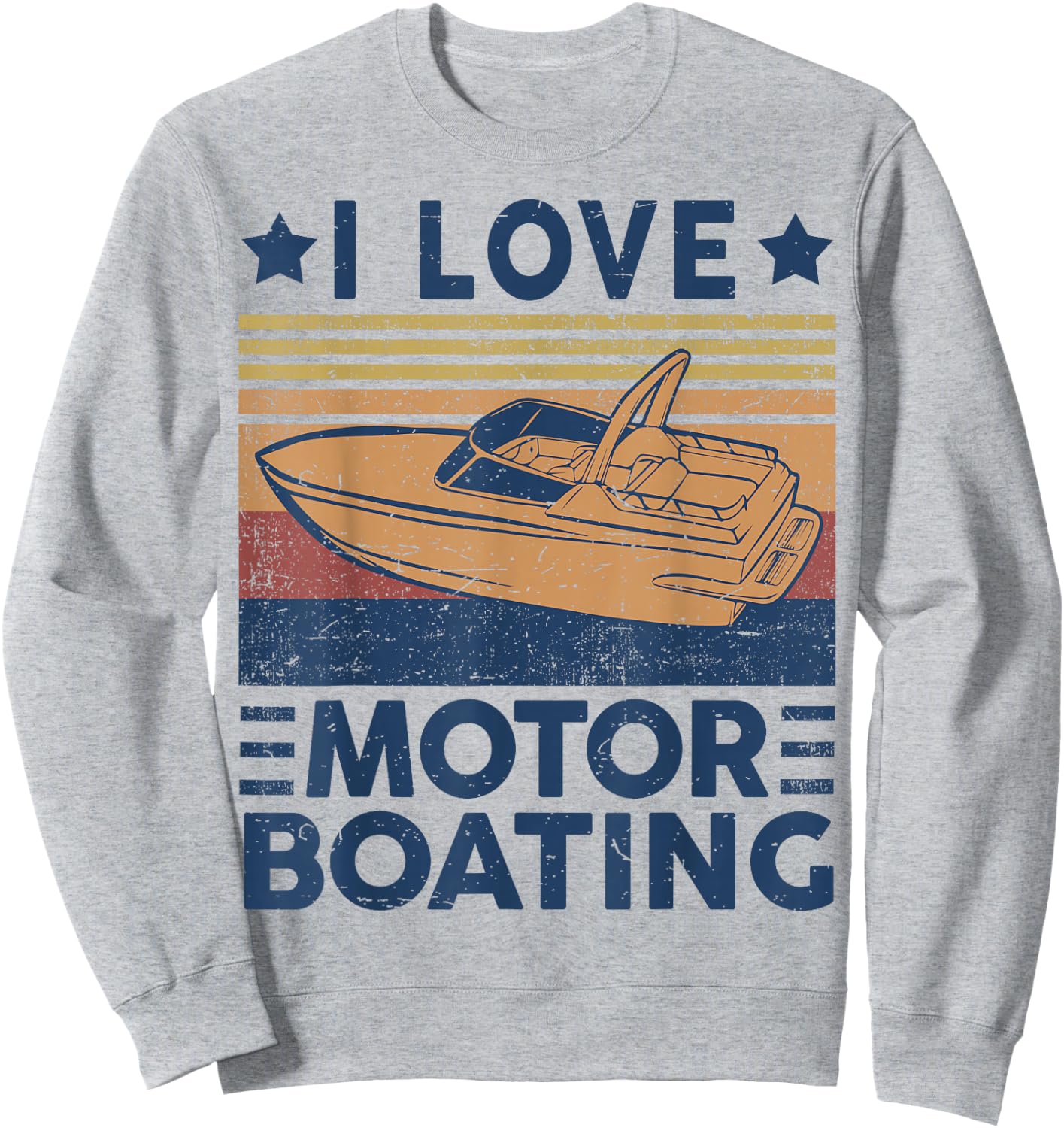 I Love Motor-Boating Motorboating Funny Boat Captain Dad Sweatshirt - Sweatshirt | Ash