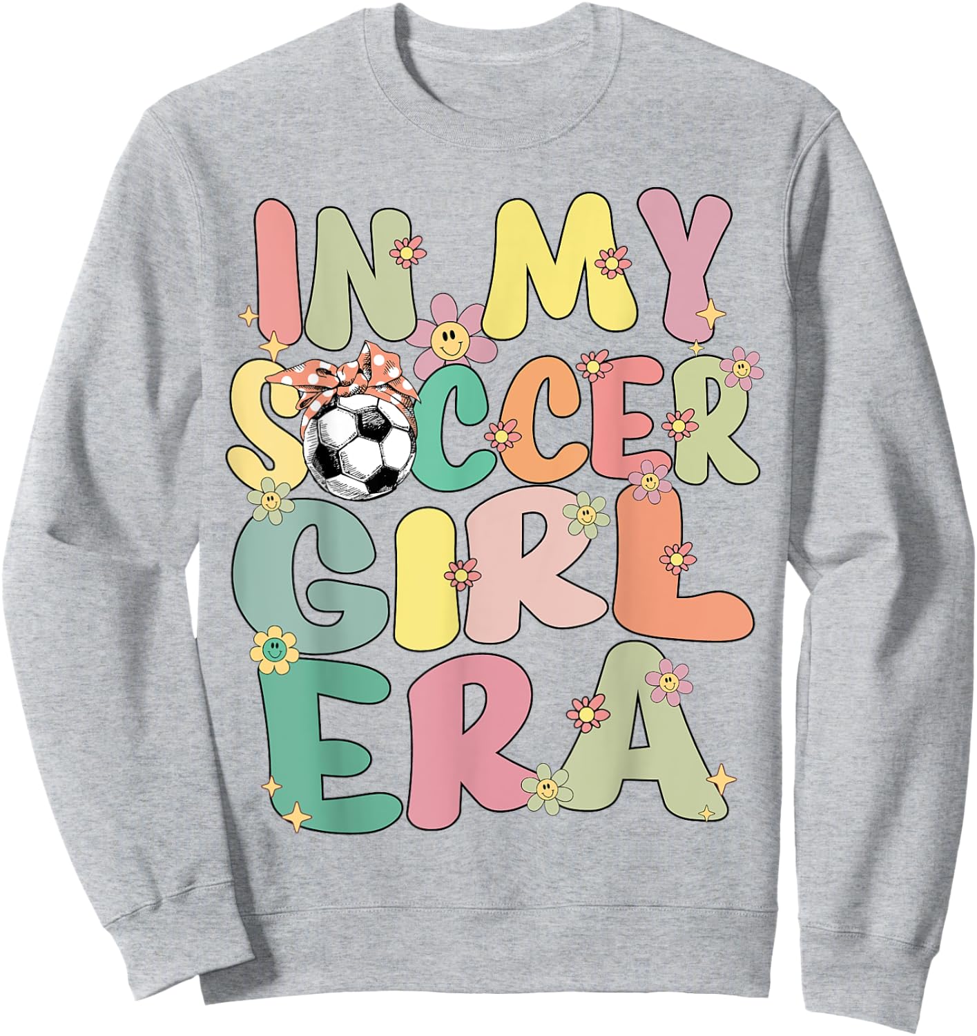 In My Soccer Girl Era Retro Groovy Soccer Girl Soccer Cute Sweatshirt - Sweatshirt | Ash