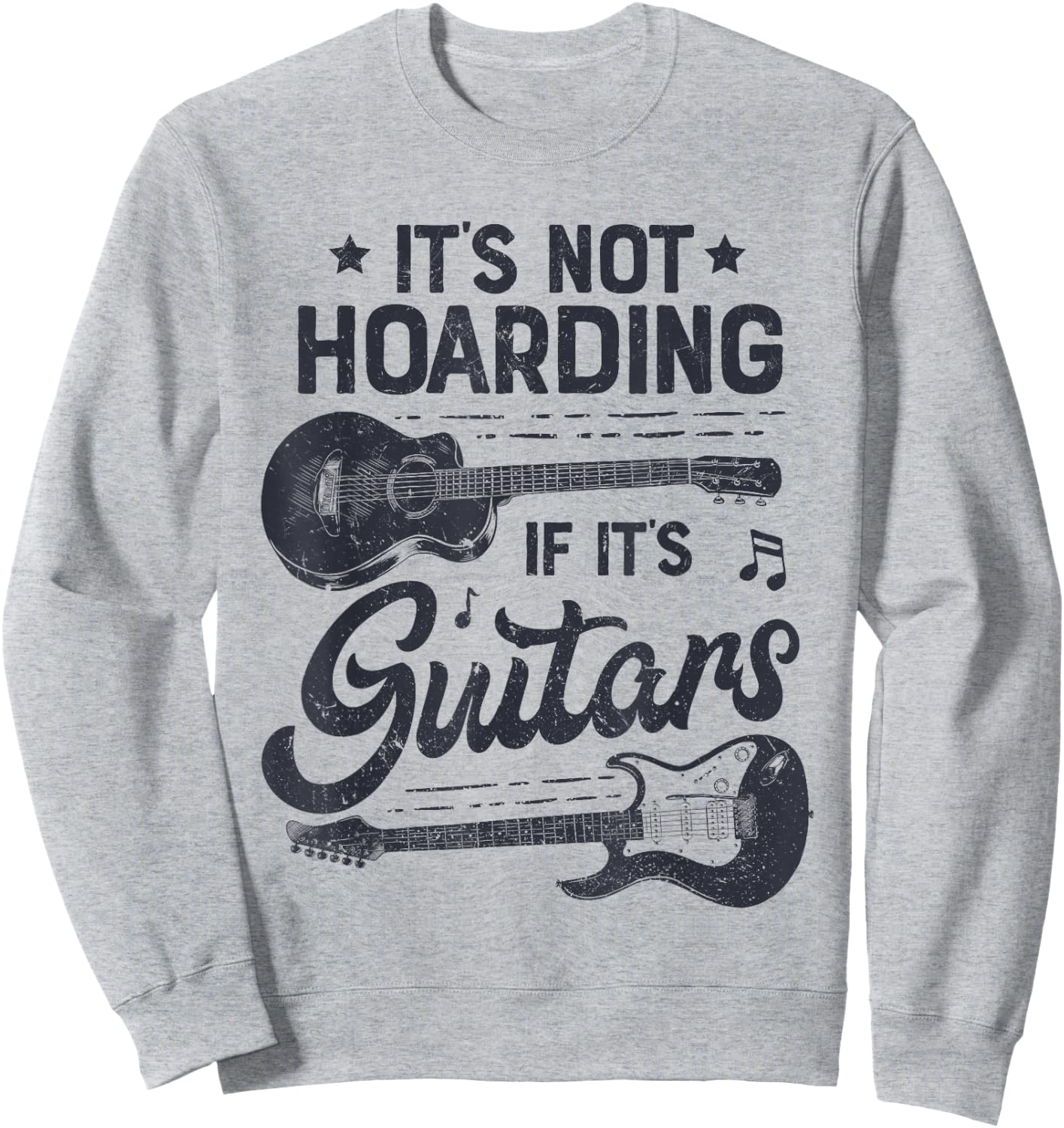 It's Not Hoarding If It's Guitars Player Funny Guitarist Sweatshirt - Sweatshirt | Ash