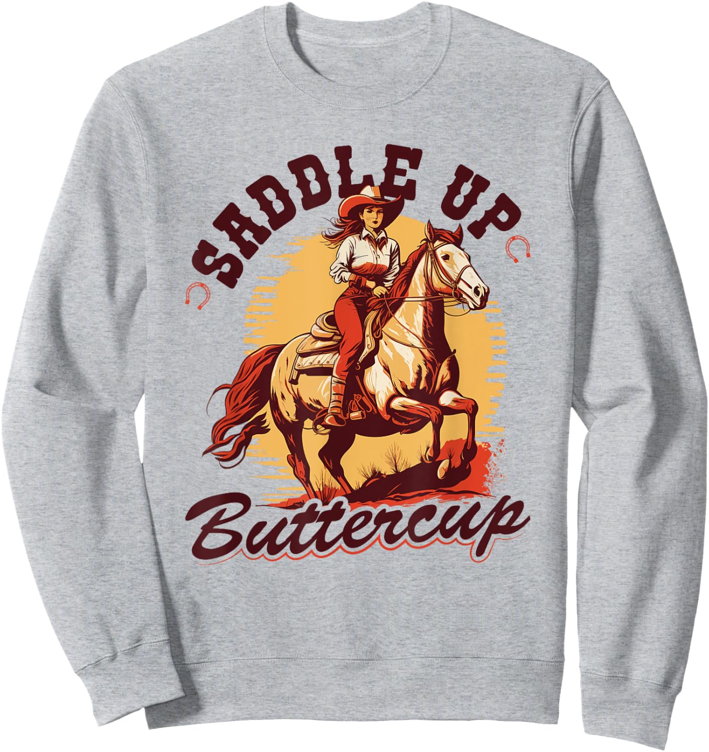 Country Saddle Up Buttercup, Bronc Horse Riding Cowgirl Sweatshirt - Sweatshirt | Ash