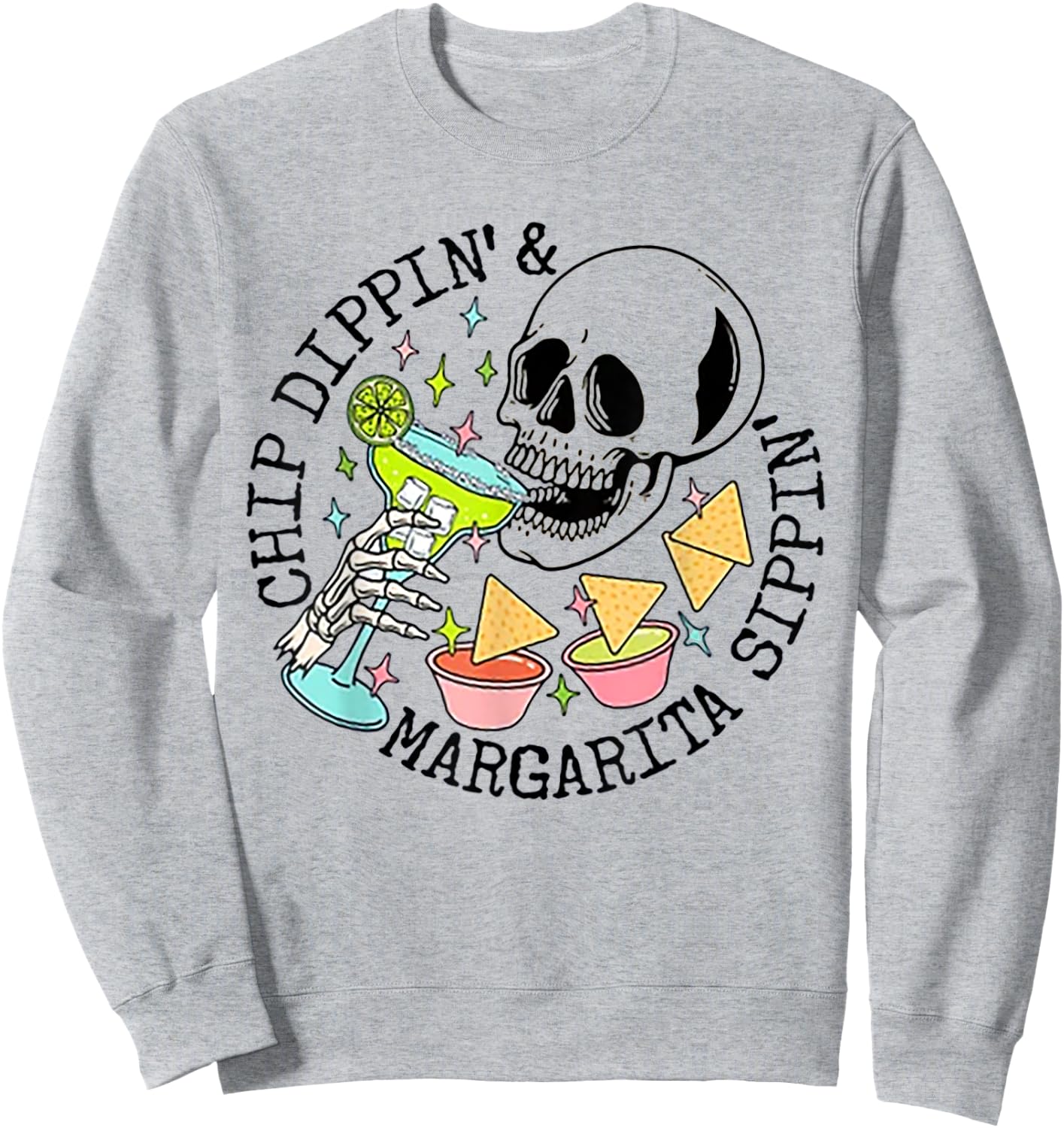 Chippin Dippin Margarita Sippin Skull Sweatshirt - Sweatshirt | Ash