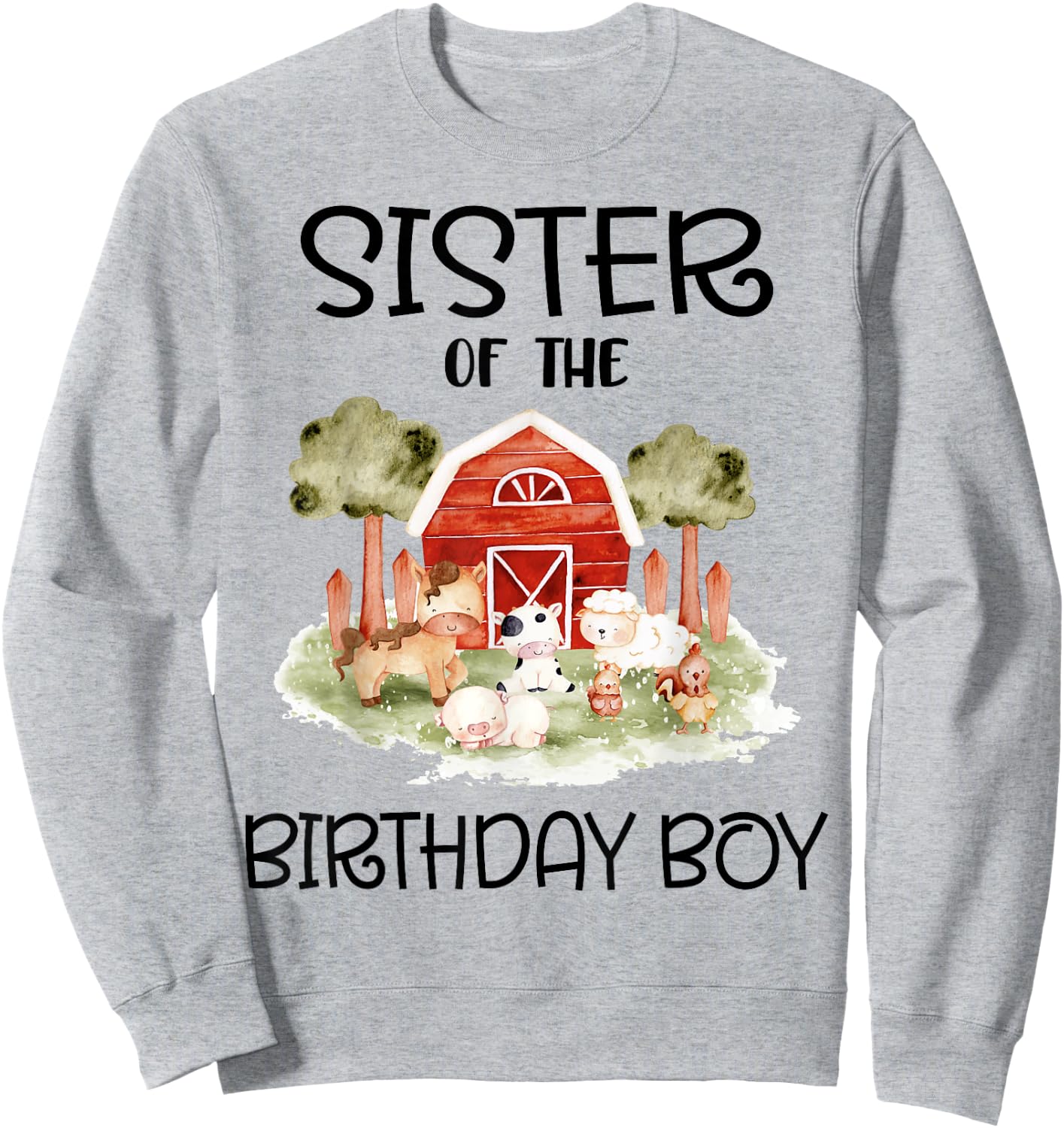 Sister of The Birthday For Boy Barnyard Farm Animals Party Sweatshirt - Sweatshirt | Ash