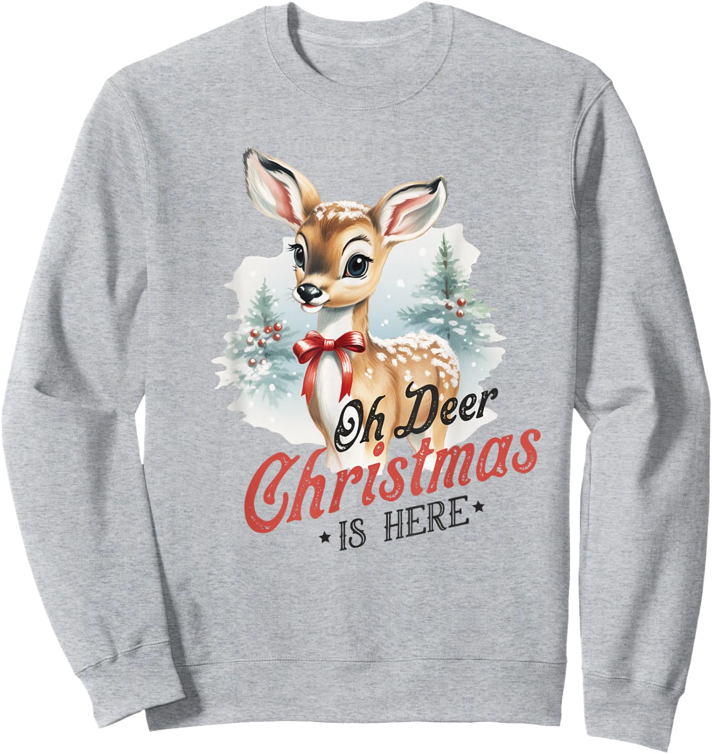Oh Deer Christmas Is Here Cute Bambi Animal Vintage Winter Sweatshirt - Sweatshirt | Ash