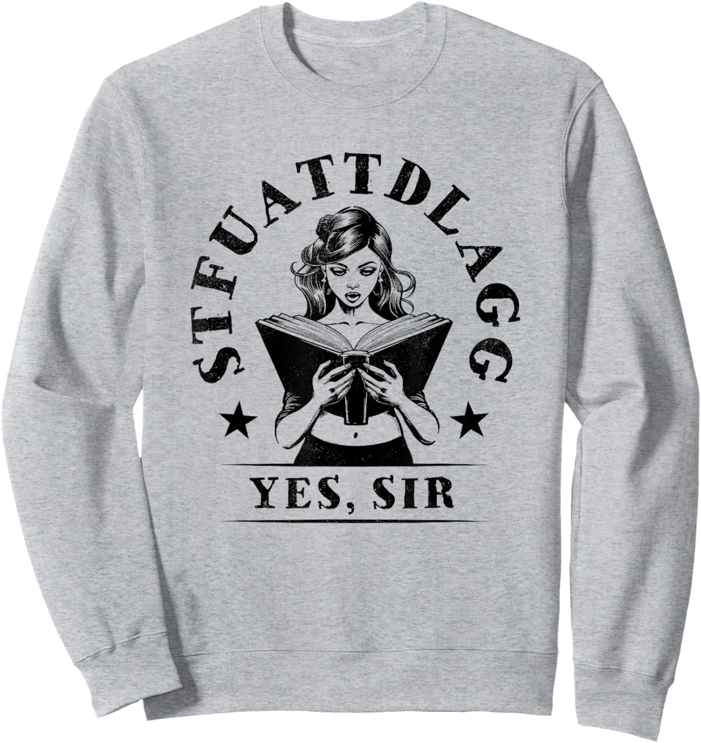 Sexy STFUATTDLAGG Yes Sir Woman Reading Spicy Good Book Love Sweatshirt - Sweatshirt | Ash
