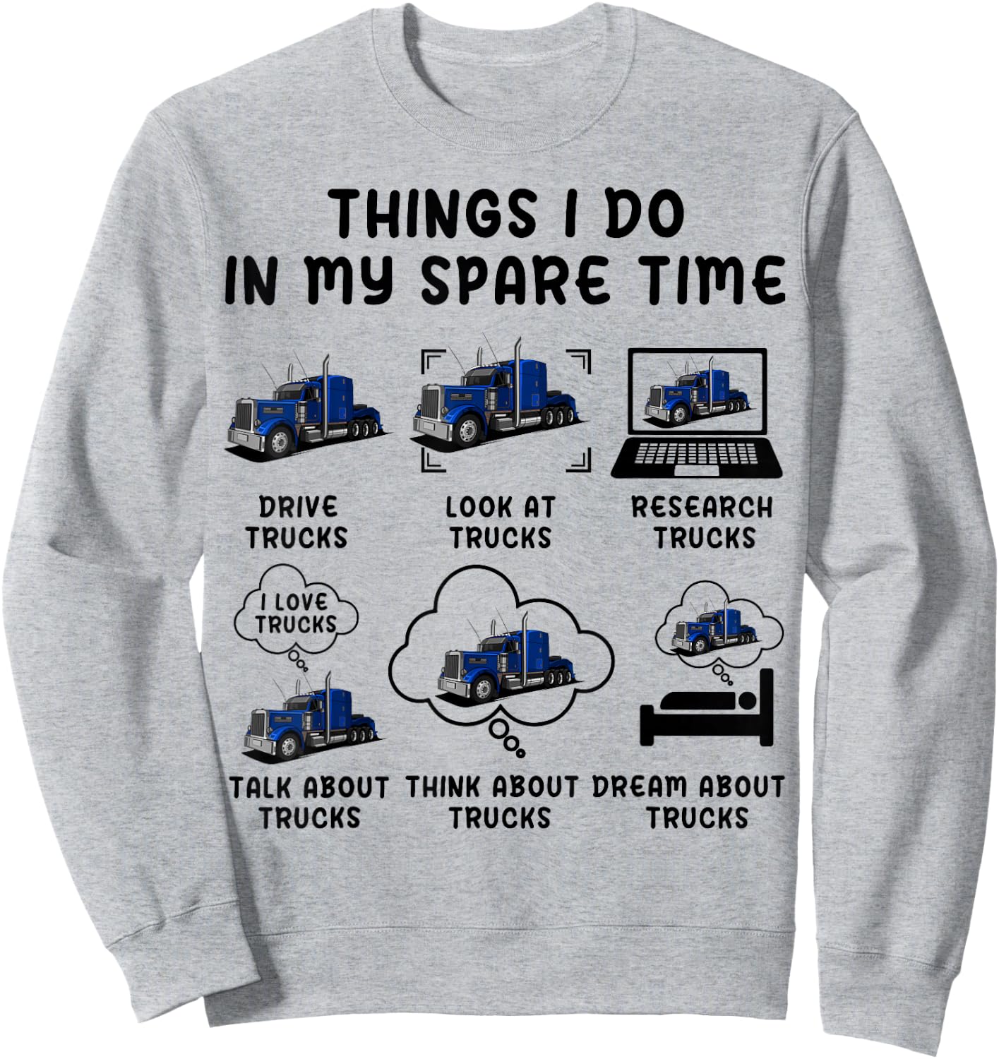 Funny Semi Truck Things I Do In My Spare Time Trucks Trucker Sweatshirt - Sweatshirt | Ash