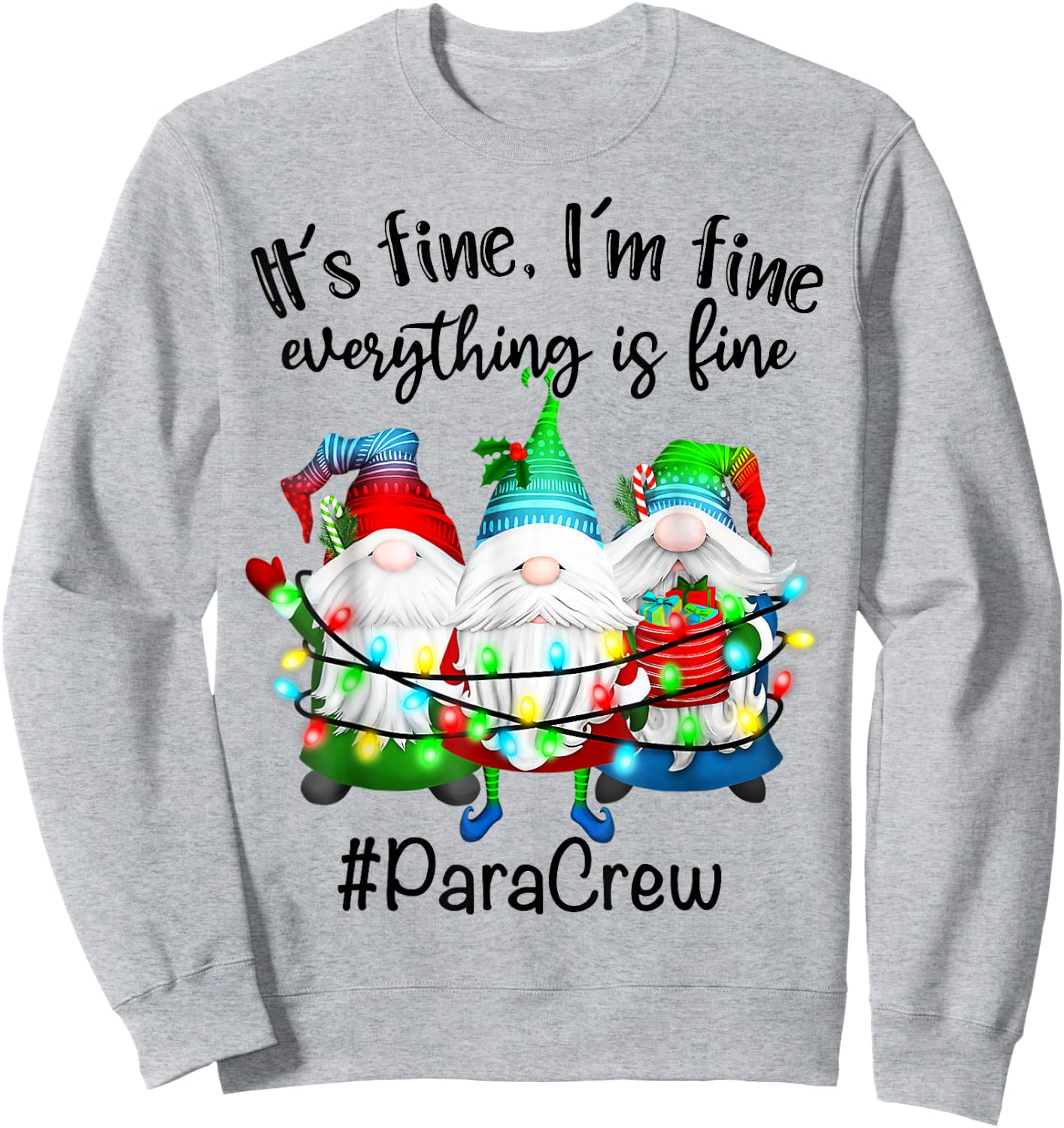 It's Fine We're Fine Everything Is Fine Gnomes Para Crew Sweatshirt - Sweatshirt | Ash