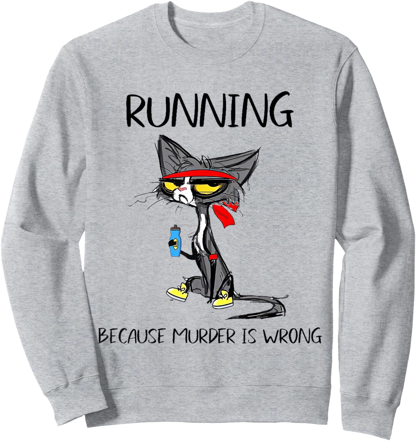 Running Because Murder Is Wrong Sweatshirt - Sweatshirt | Ash
