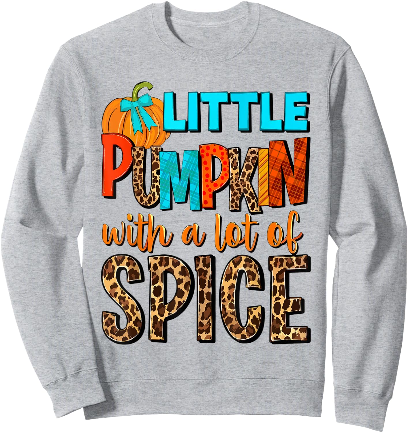 Little Pumpkin With A Lot Of Spice Hello Fall Autumn Vibes Sweatshirt - Sweatshirt | Ash
