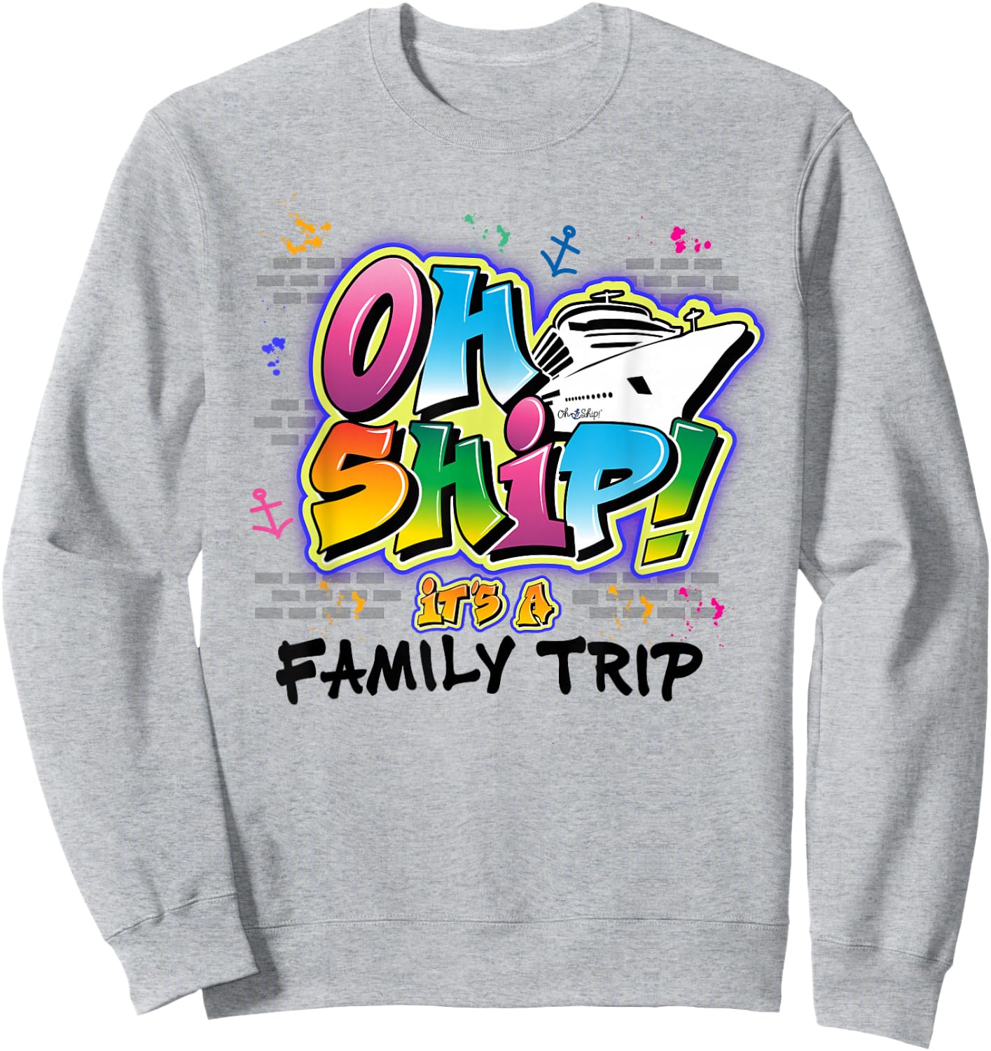Oh Ship It’s A Family Vacation Funny Cruise Party Outfit Sweatshirt - Sweatshirt | Ash