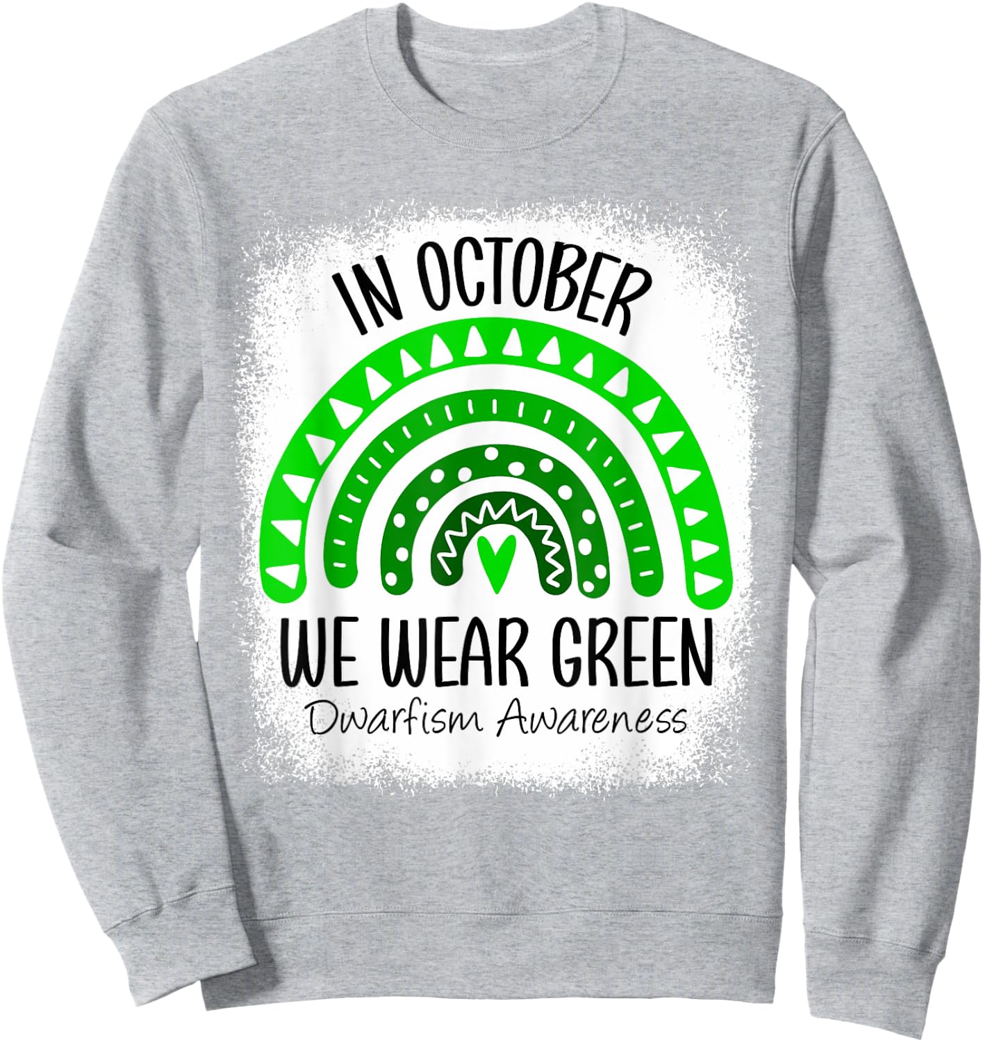 Rainbow In October We Wear Green Dwarfism Awareness Ribbon Sweatshirt - Sweatshirt | Ash