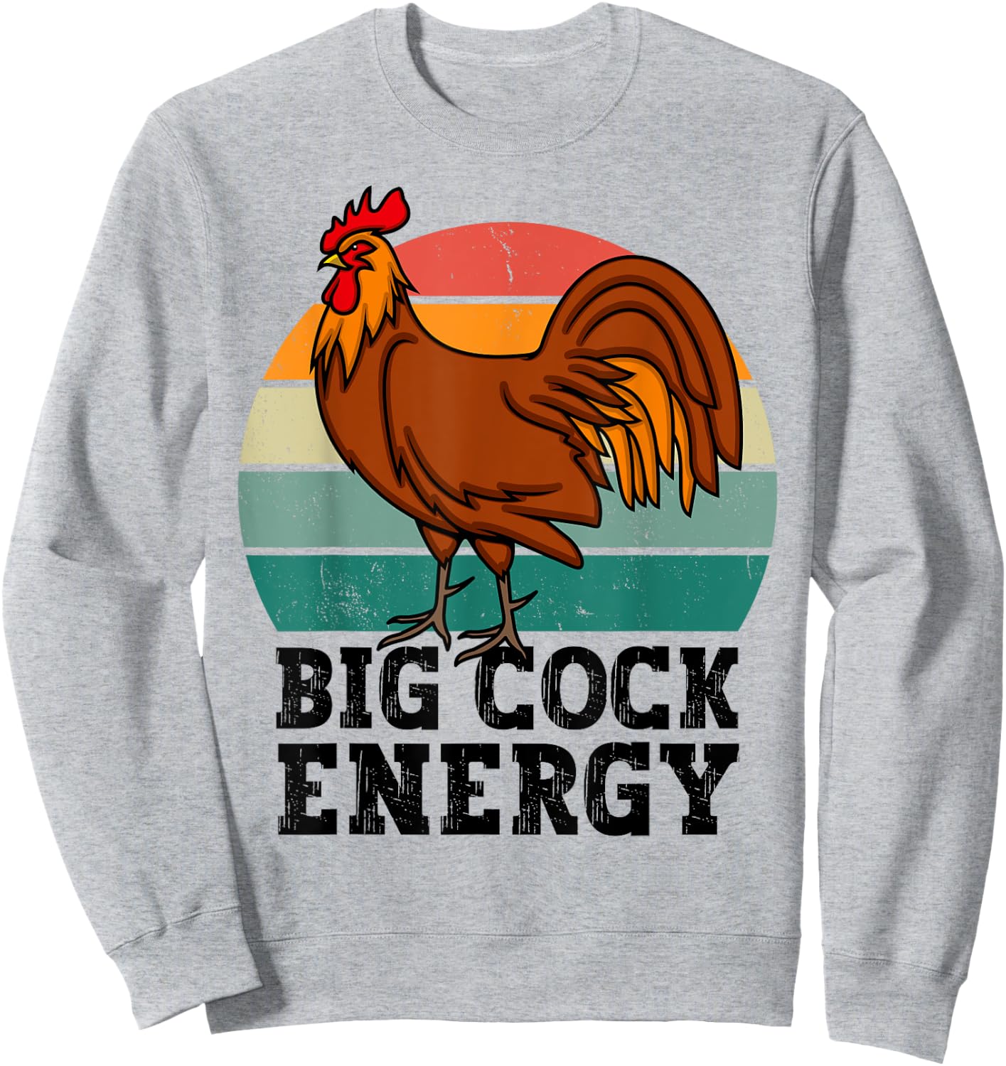 Big Cock Energy, funny Chicken rooster Sweatshirt - Sweatshirt | Ash