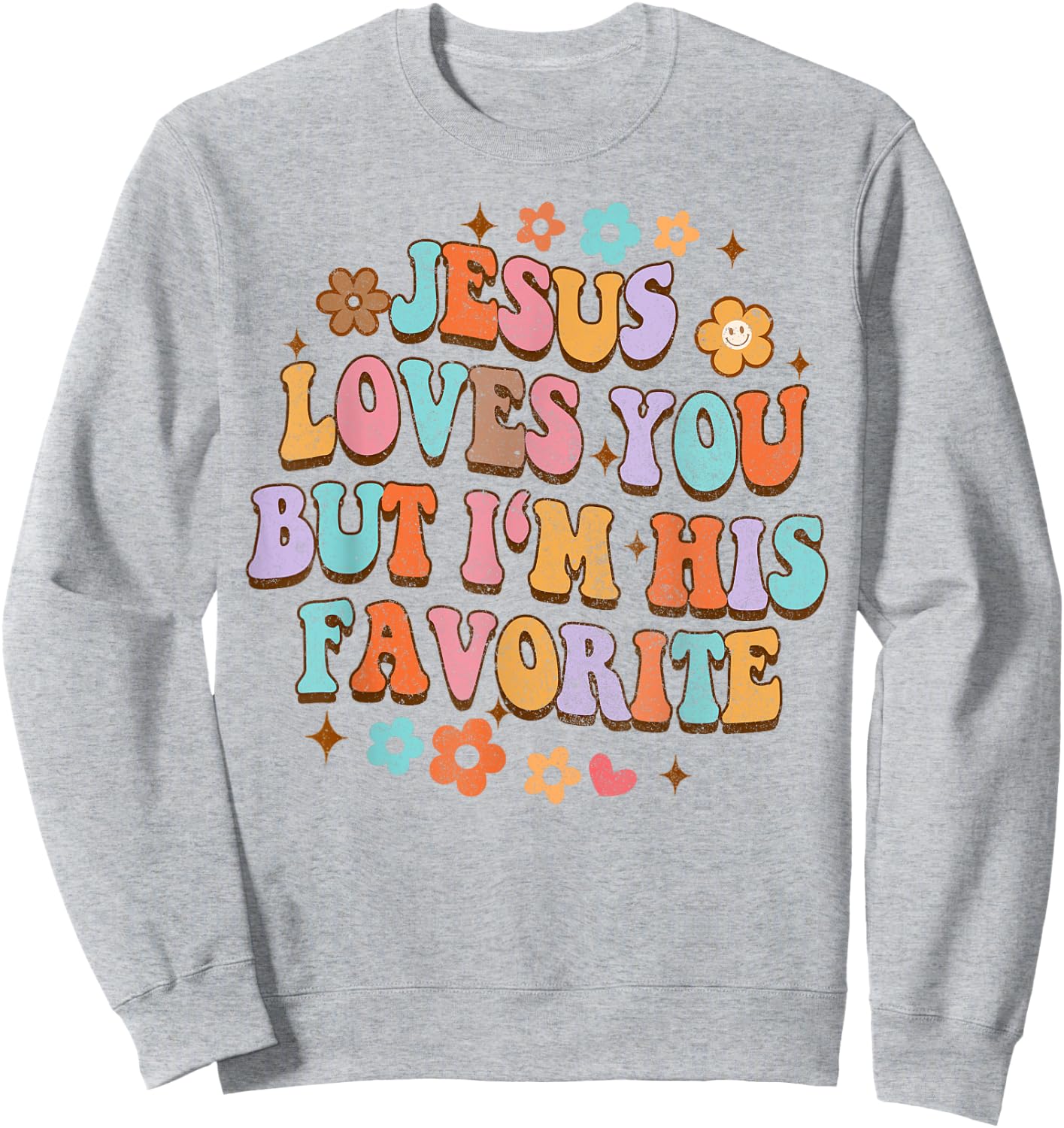 Jesus Loves You But I'm His Favorite Christian God Groovy Sweatshirt - Sweatshirt | Ash