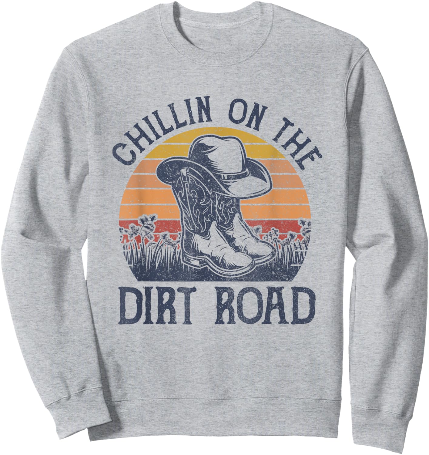 Chillin On The Dirt Road Cowboy Hat Western Country Music Sweatshirt - Sweatshirt | Ash