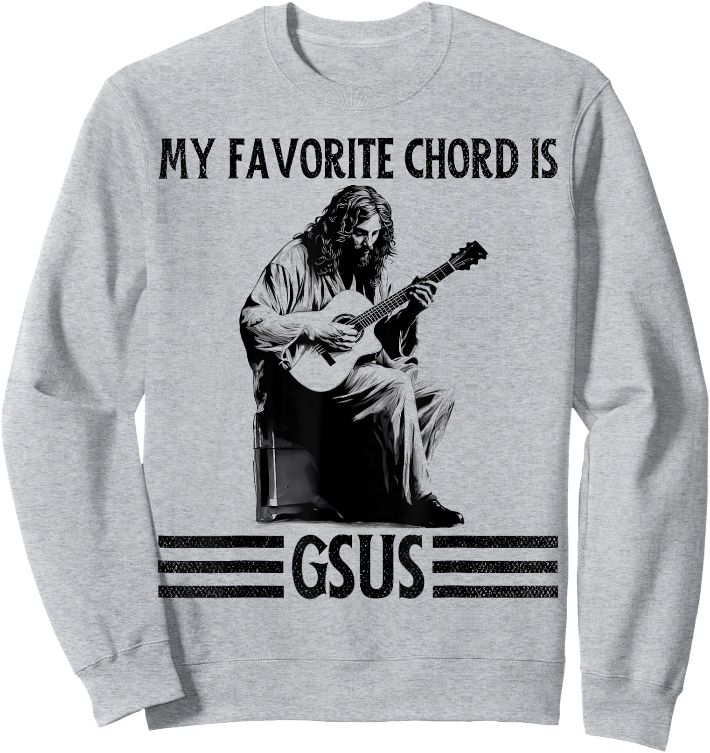 My Favorite Chord is GSUS Jesus Playing Guitar Funny Guitar Sweatshirt - Sweatshirt | Ash