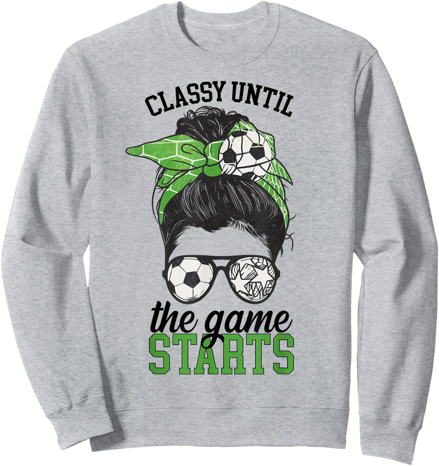 Classy Until The Game Starts Game Day Soccer Game Day Sweatshirt - Sweatshirt | Ash