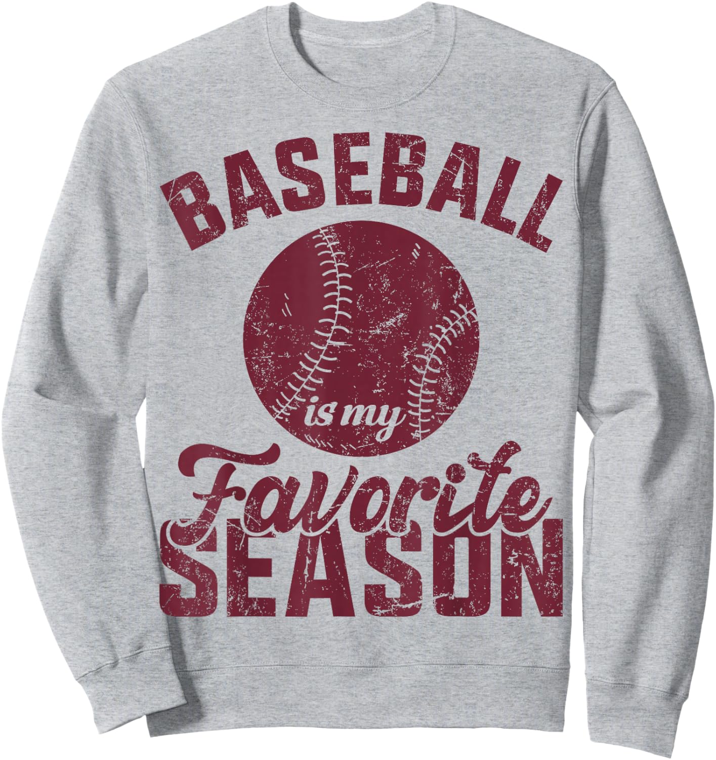 Baseball Is My Favorite Season Vintage Funny Baseball Saying Sweatshirt - Sweatshirt | Ash