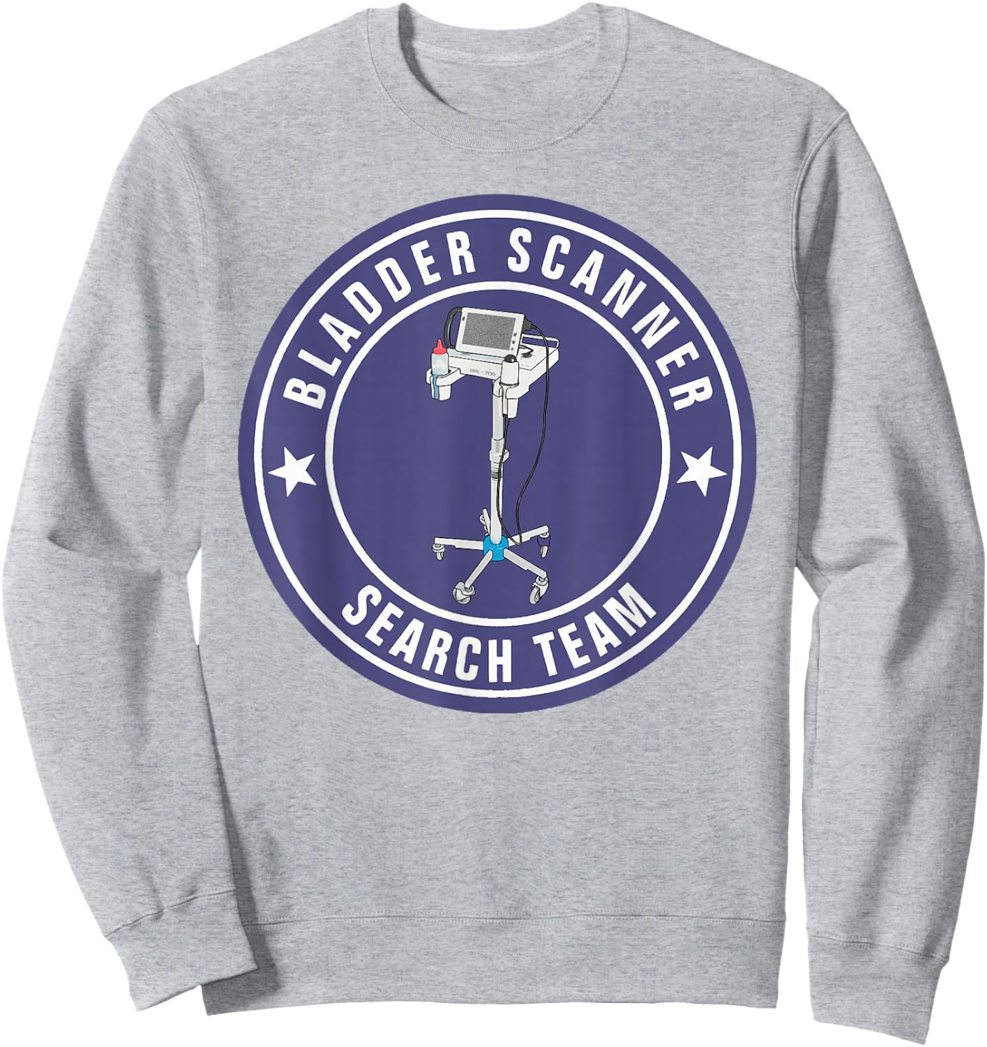 Funny Nurse Bladder Scanner Search Team Ed Er ICU Med Surg N Sweatshirt - Sweatshirt | Ash