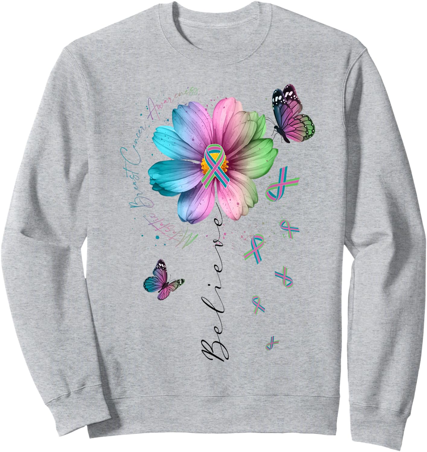 Believe Green Teal Pink Ribbon Cosmos Flower Butterfly MBC Sweatshirt - Sweatshirt | Ash