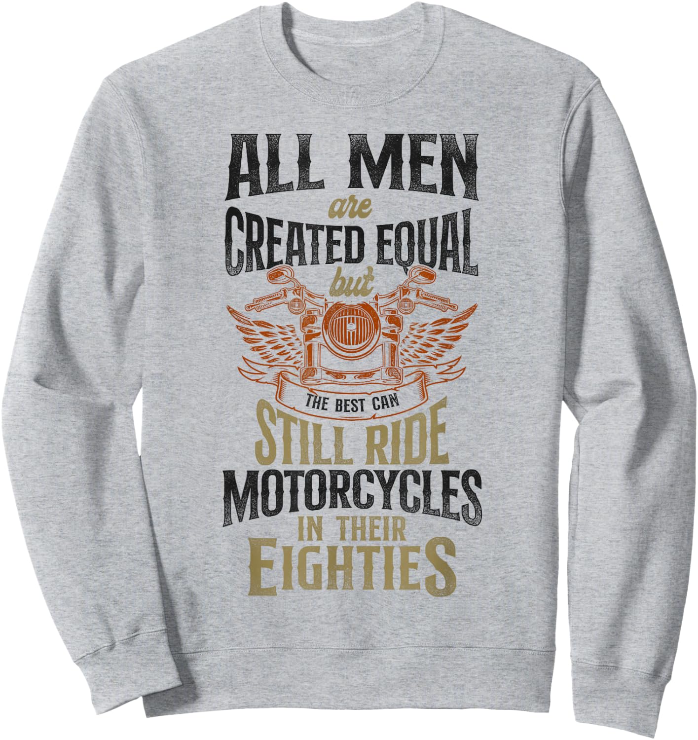 Classic Motorcycle Biker Grandpa 80th Birthday All Men Are Sweatshirt - Sweatshirt | Ash