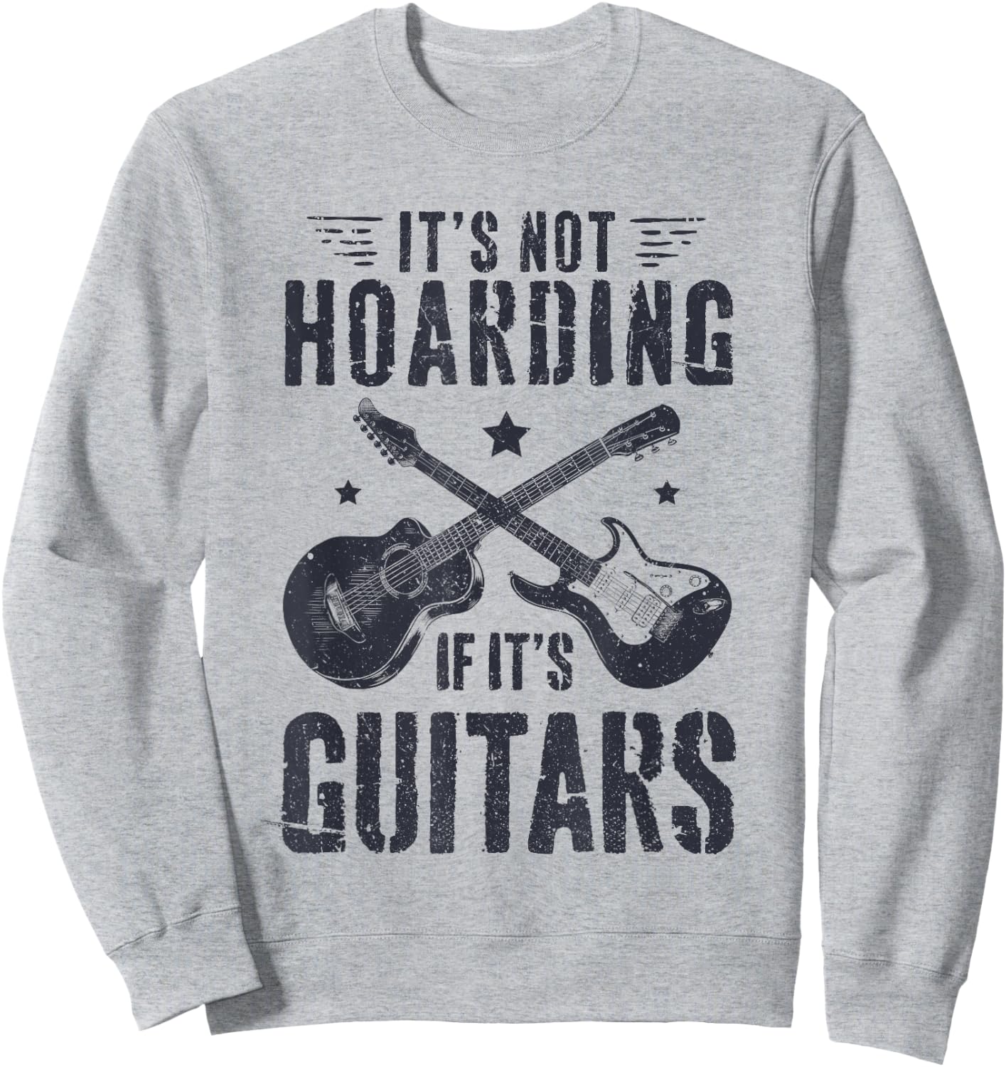 It's Not Hoarding If It's Guitars Player Funny Guitarist Sweatshirt - Sweatshirt | Ash