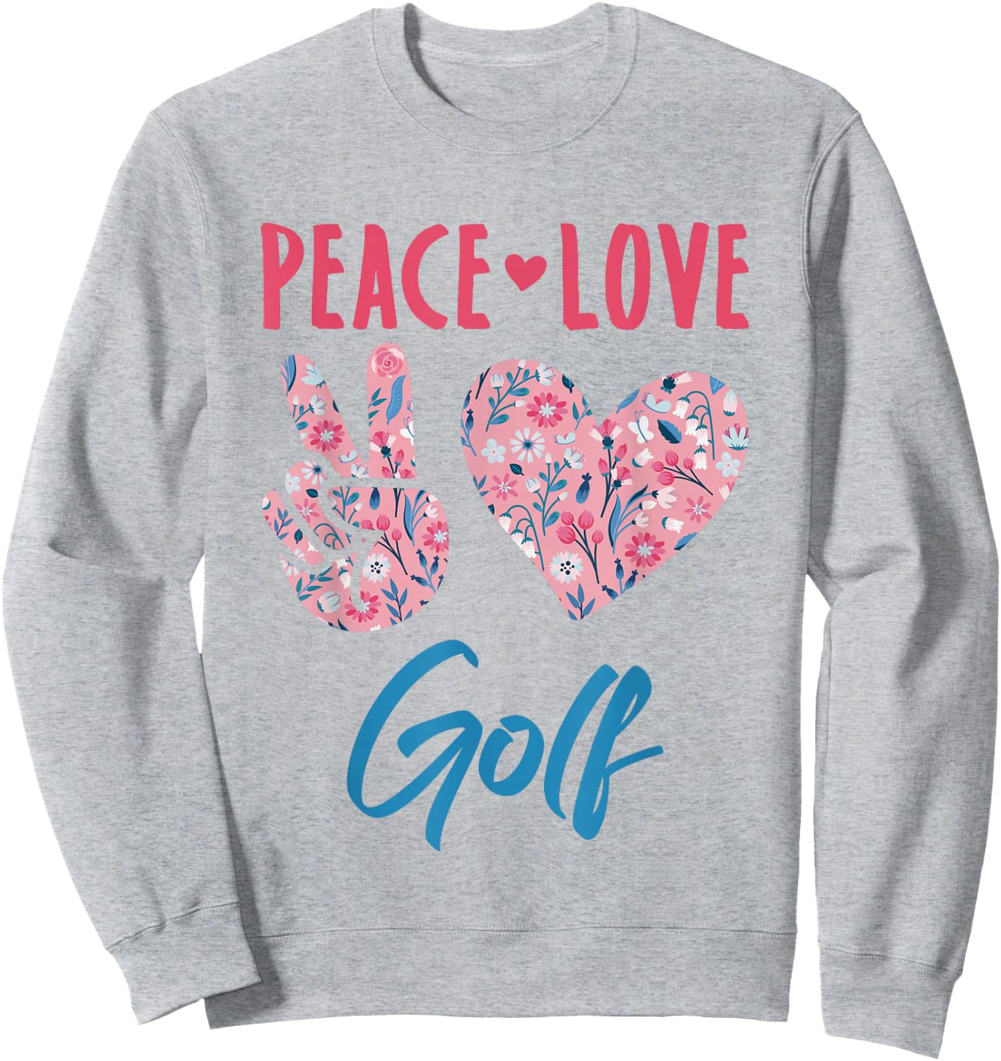 Peace Love Golf Sweatshirt - Sweatshirt | Ash