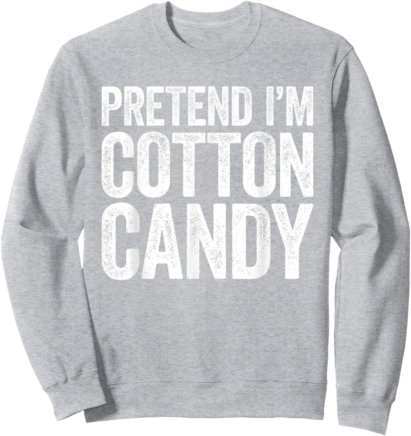 Pretend I'm Cotton Candy Shirt Adult Kids Men Women Costume Sweatshirt - Sweatshirt | Ash