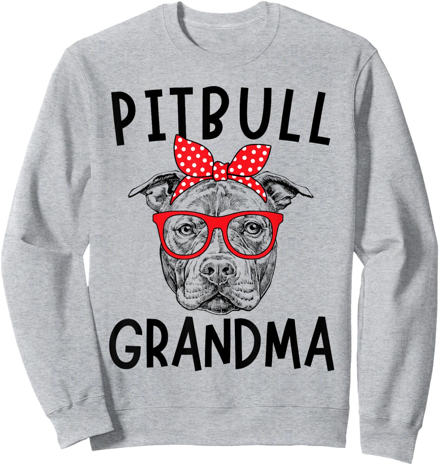 Pit Bull Grandma PitBull Dog Nana Mother's Day Women Girls Kids Sweatshirt - Sweatshirt | Ash