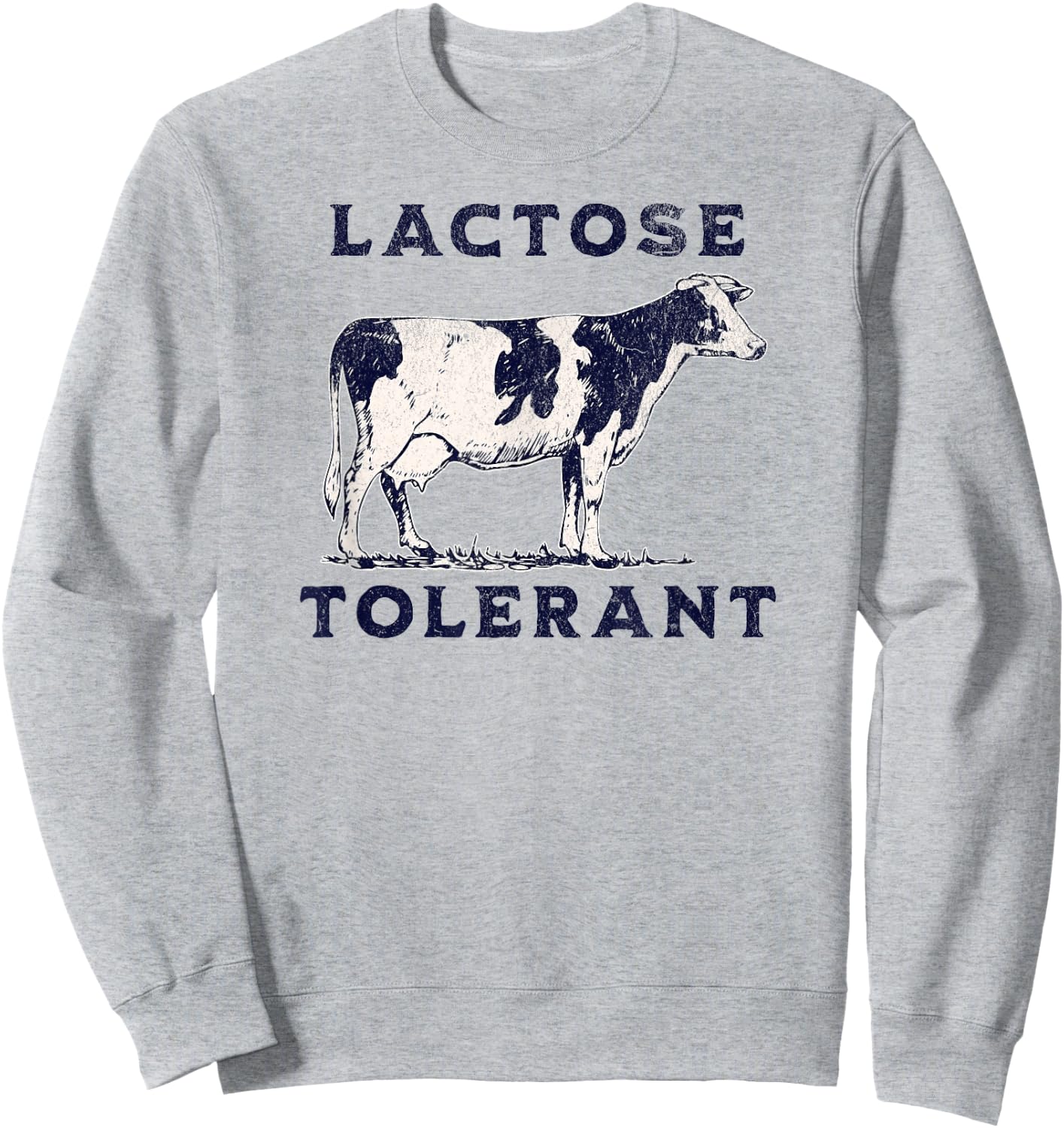 Dairy Funny Cow Lover Allergy Meme Lactose Tolerant Sweatshirt - Sweatshirt | Ash