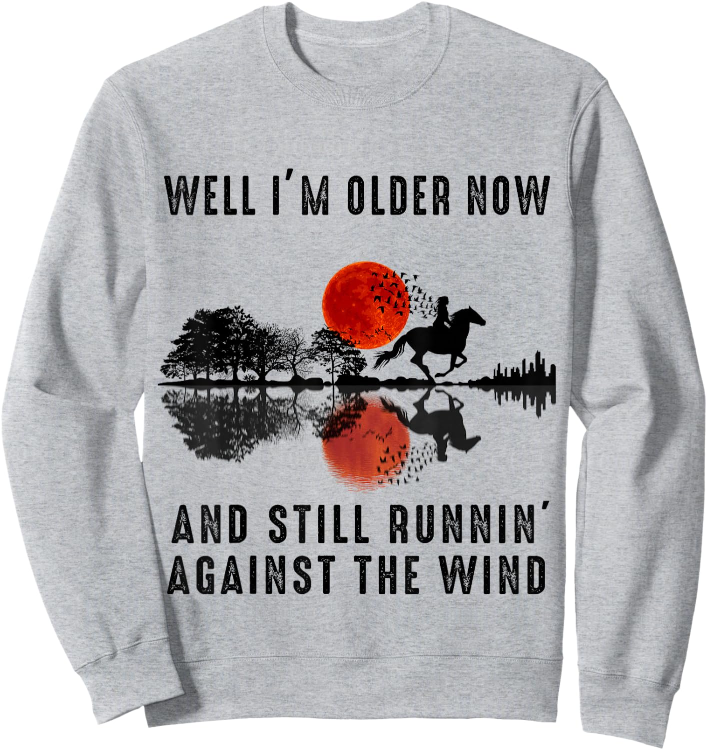 Well I’m Older Now But I’m Still Running Against The Wind Sweatshirt - Sweatshirt | Ash