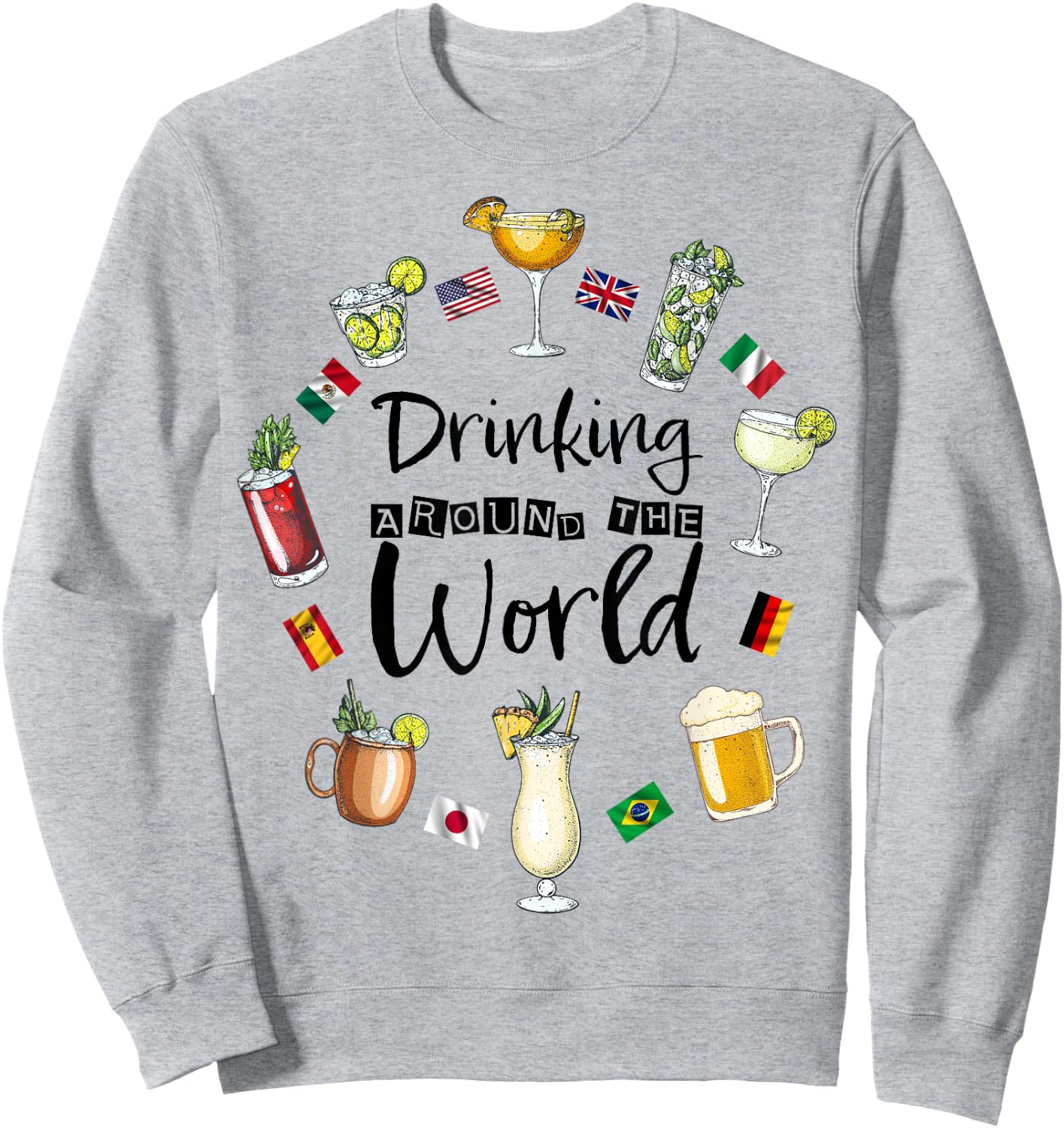 Drinking Around The World Vacation Drinking Showcase Funny Sweatshirt - Sweatshirt | Ash