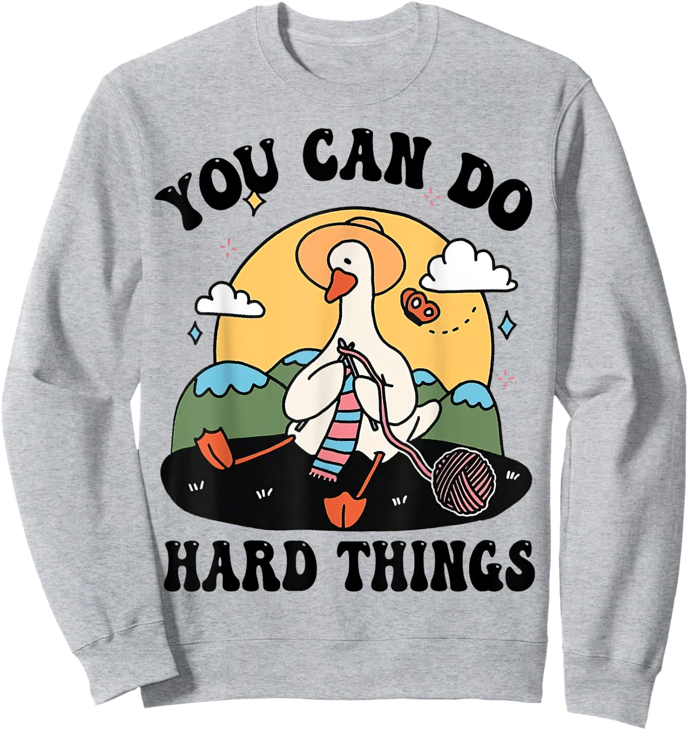 Cute Goose, You Can Do Hard Things, Duck Positive Quote Sweatshirt - Sweatshirt | Ash