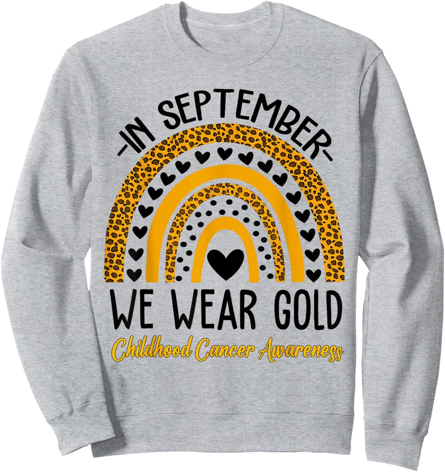 In September We Wear Gold Rainbow Childhood Cancer Awareness Sweatshirt - Sweatshirt | Ash