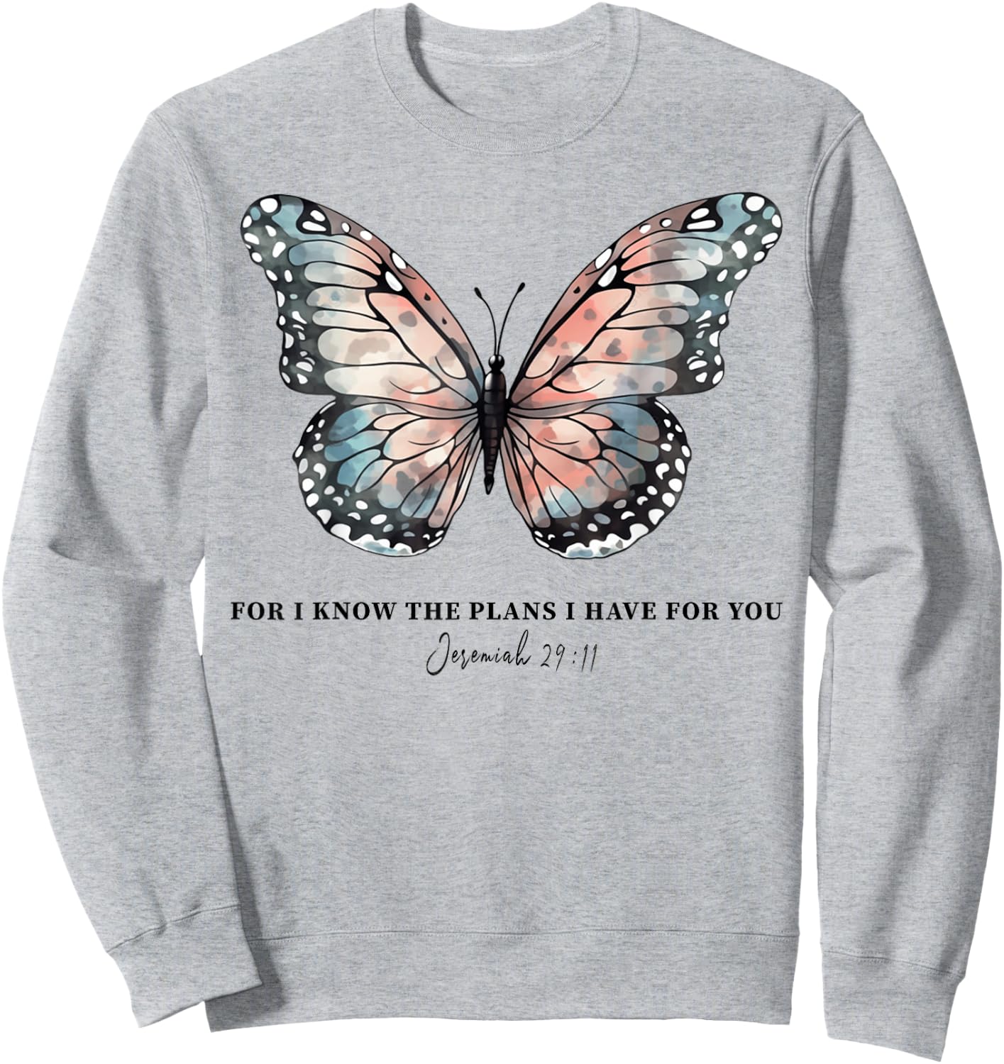 Butterfly For I Know the Plans I Have For You Sweatshirt - Sweatshirt | Ash