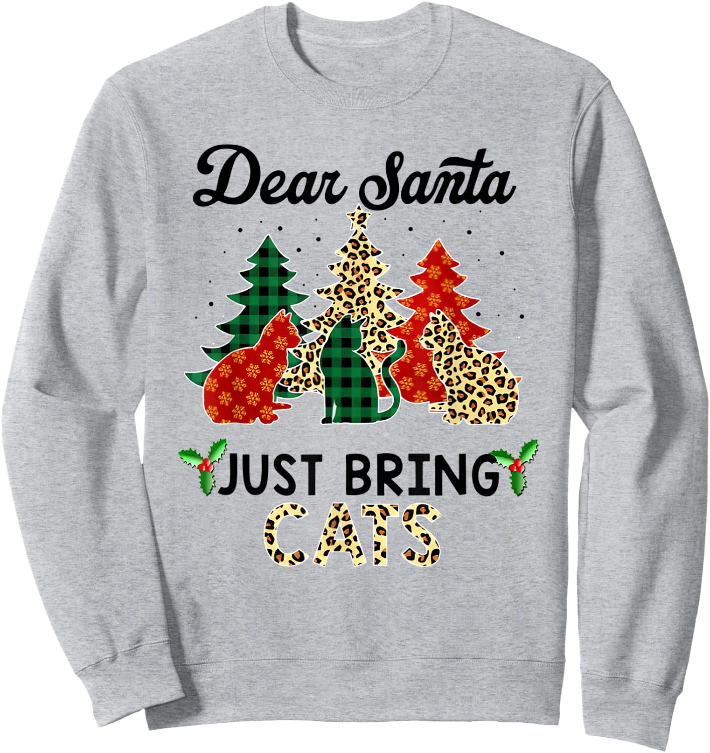 Dear Santa Just Bring Cats Christmas Sweatshirt - Sweatshirt | Ash