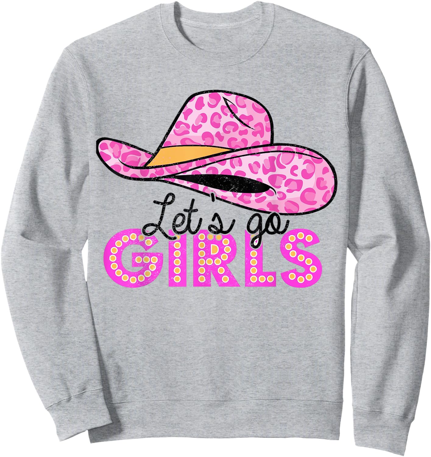 Leopard Cowboy Hat Let's Go Cowgirls Girls Western Country Sweatshirt - Sweatshirt | Ash