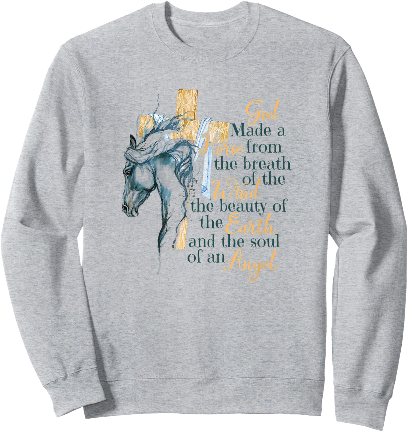 God Made Horse From The Breath Of The Wind Christian Faith Sweatshirt - Sweatshirt | Ash