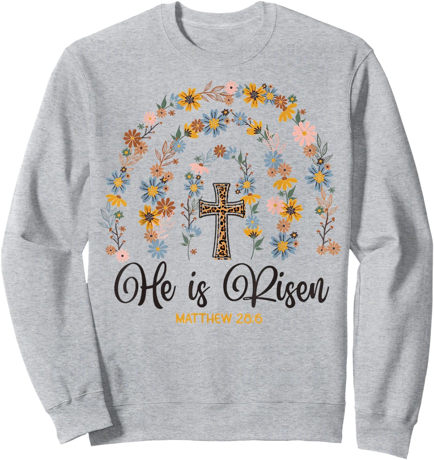 He is Risen Jesus Christian Happy Easter Day Floral Rainbow Sweatshirt - Sweatshirt | Ash