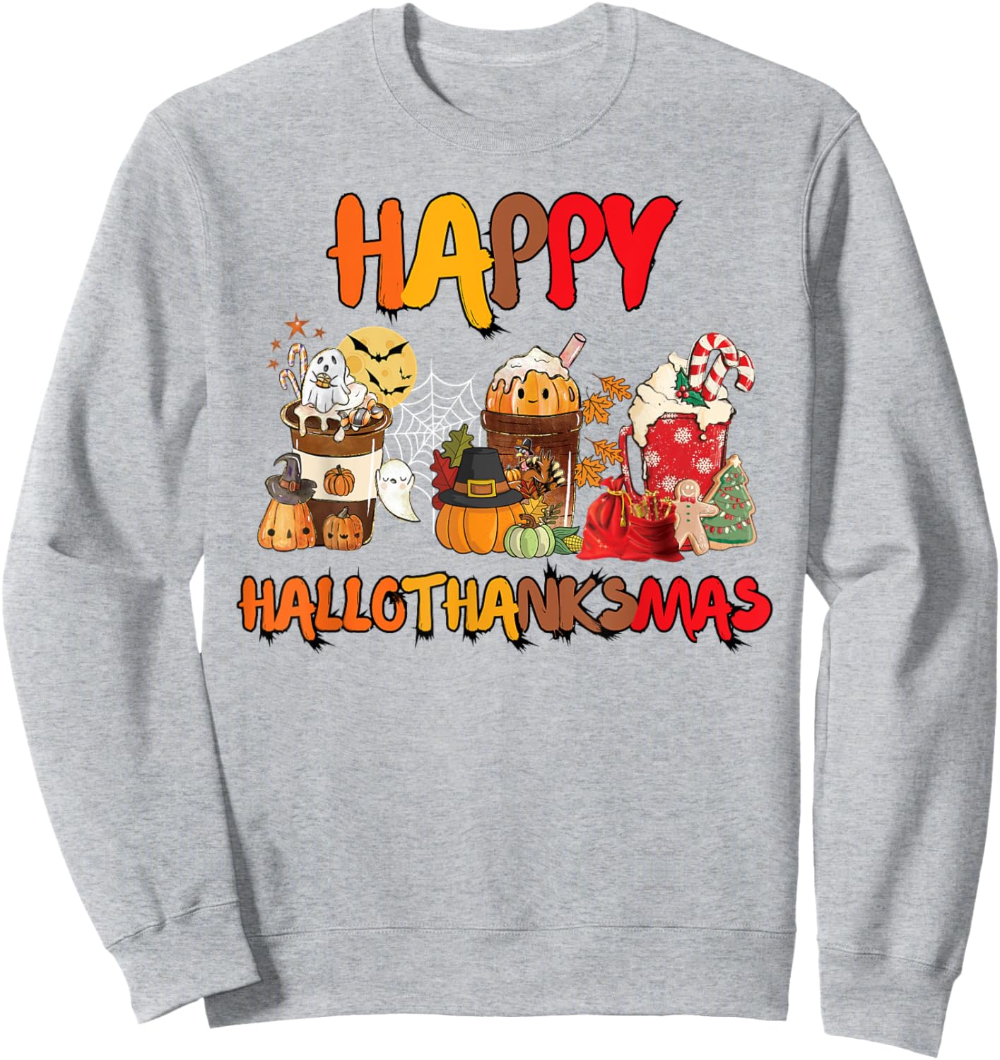 Halloween Thanksgiving Christmas Happy Hallothanksmas Coffee Sweatshirt - Sweatshirt | Ash
