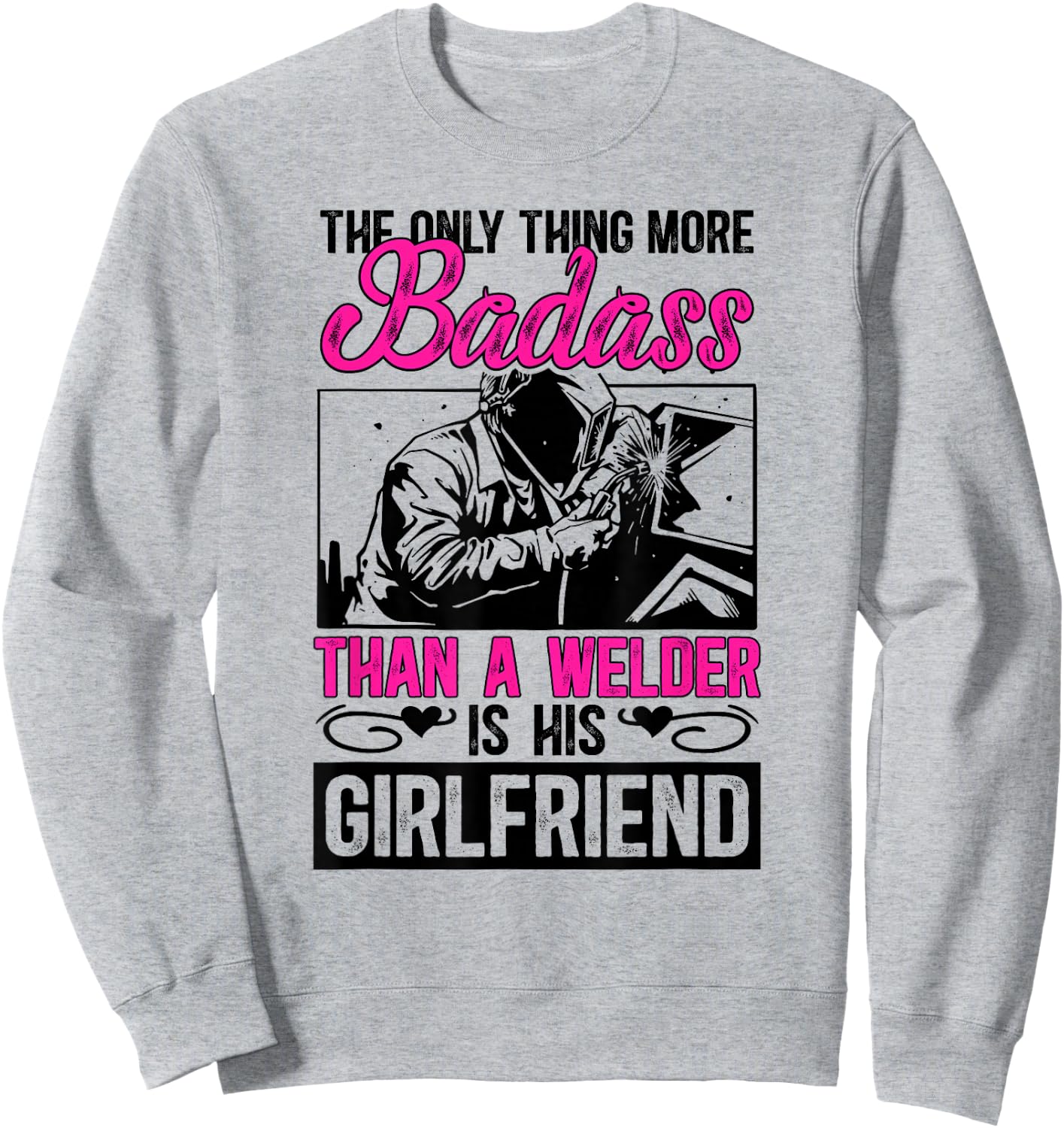 Proud Welding Girlfriend Of A Welder Girlfriend Sweatshirt - Sweatshirt | Ash