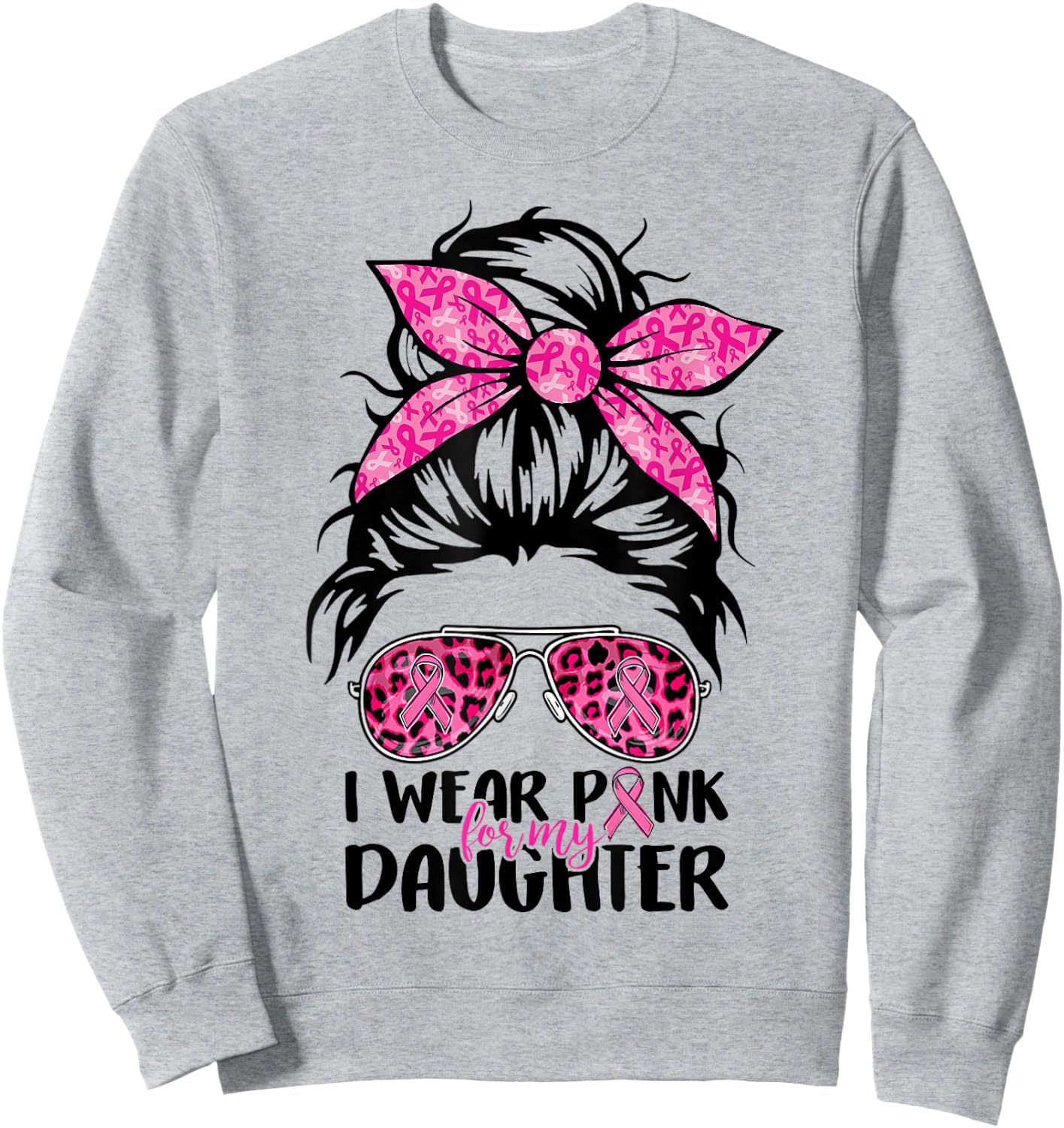 I Wear Pink For My Daughter Messy Bun Breast Cancer Support Sweatshirt - Sweatshirt | Ash
