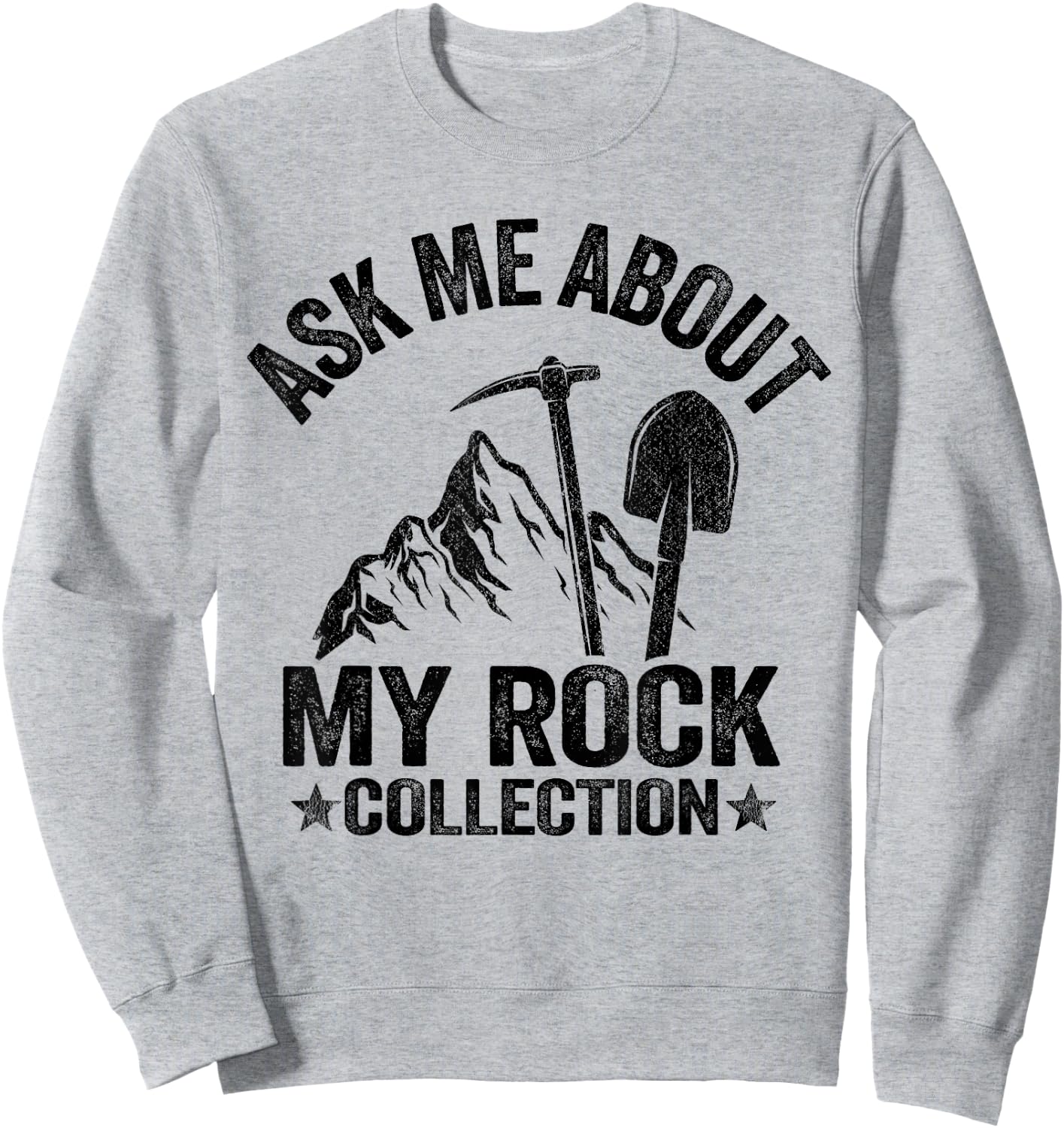Ask Me About My Rock Collection Mineral Funny Geologist Sweatshirt - Sweatshirt | Ash