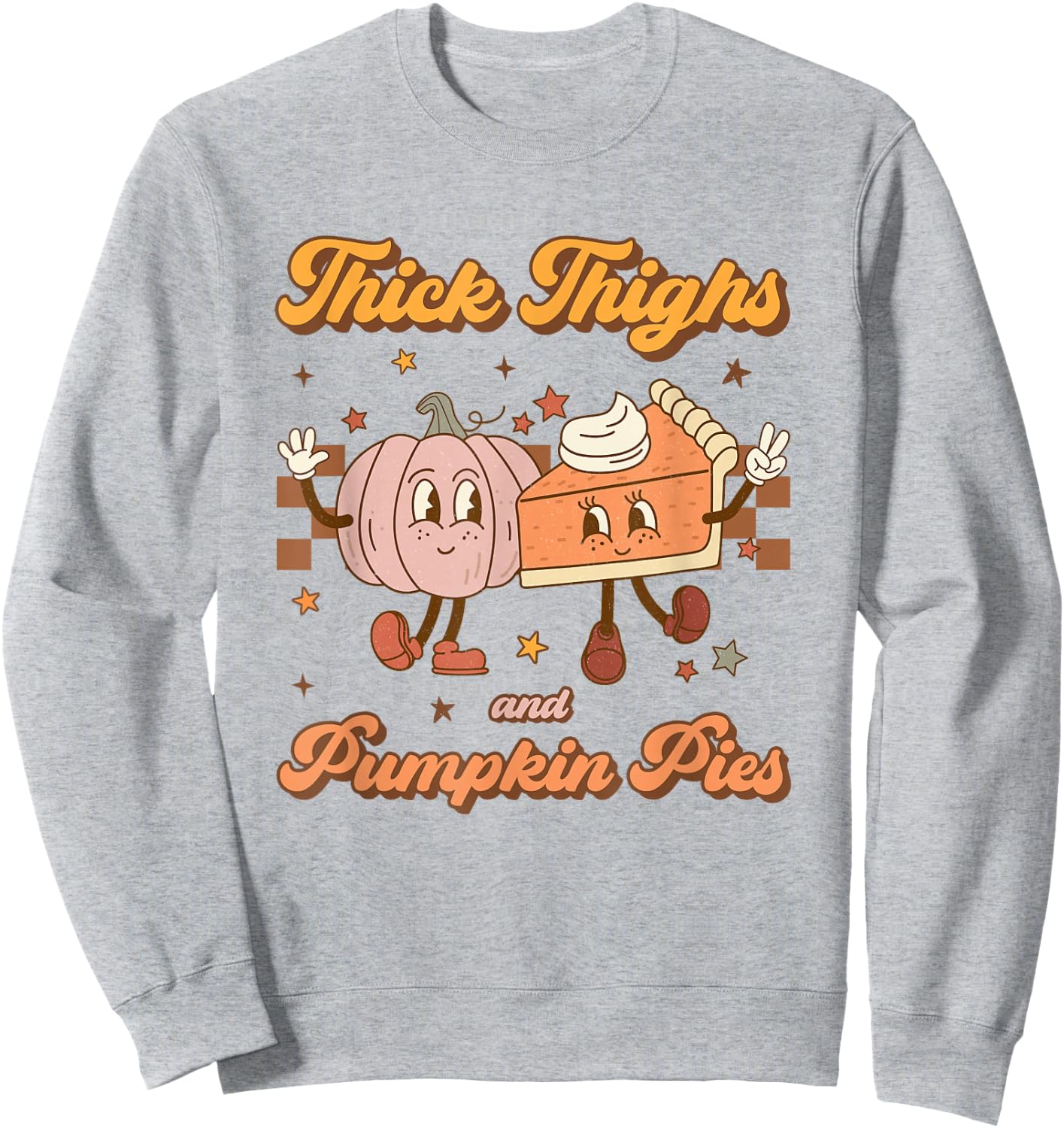 Thick Thighs & Pumpkin Pies Funny Retro Groovy Thanksgiving Sweatshirt - Sweatshirt | Ash