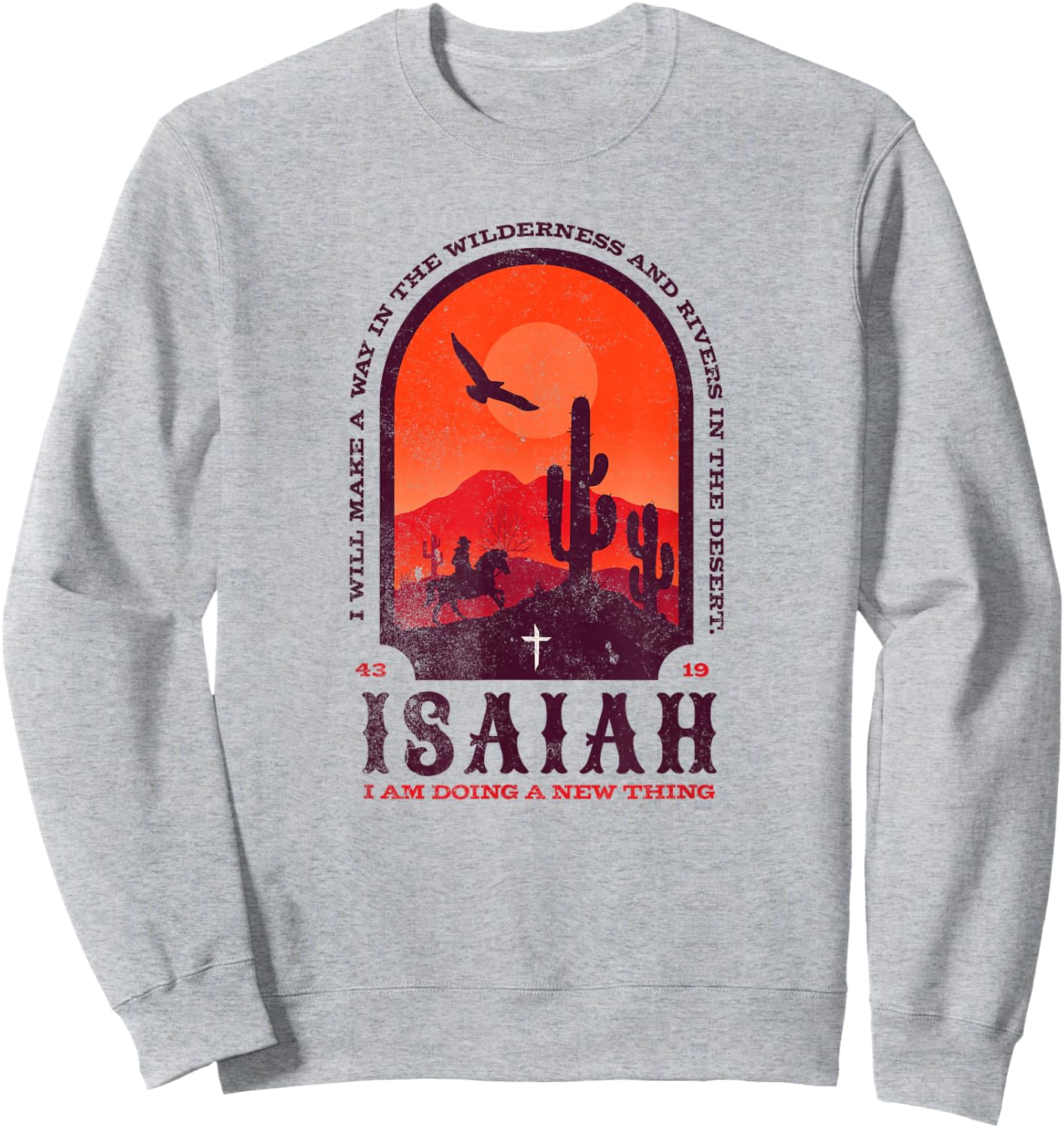 Isaiah 43 19 Doing A New Thing Christian Worship Bible Verse Sweatshirt - Sweatshirt | Ash