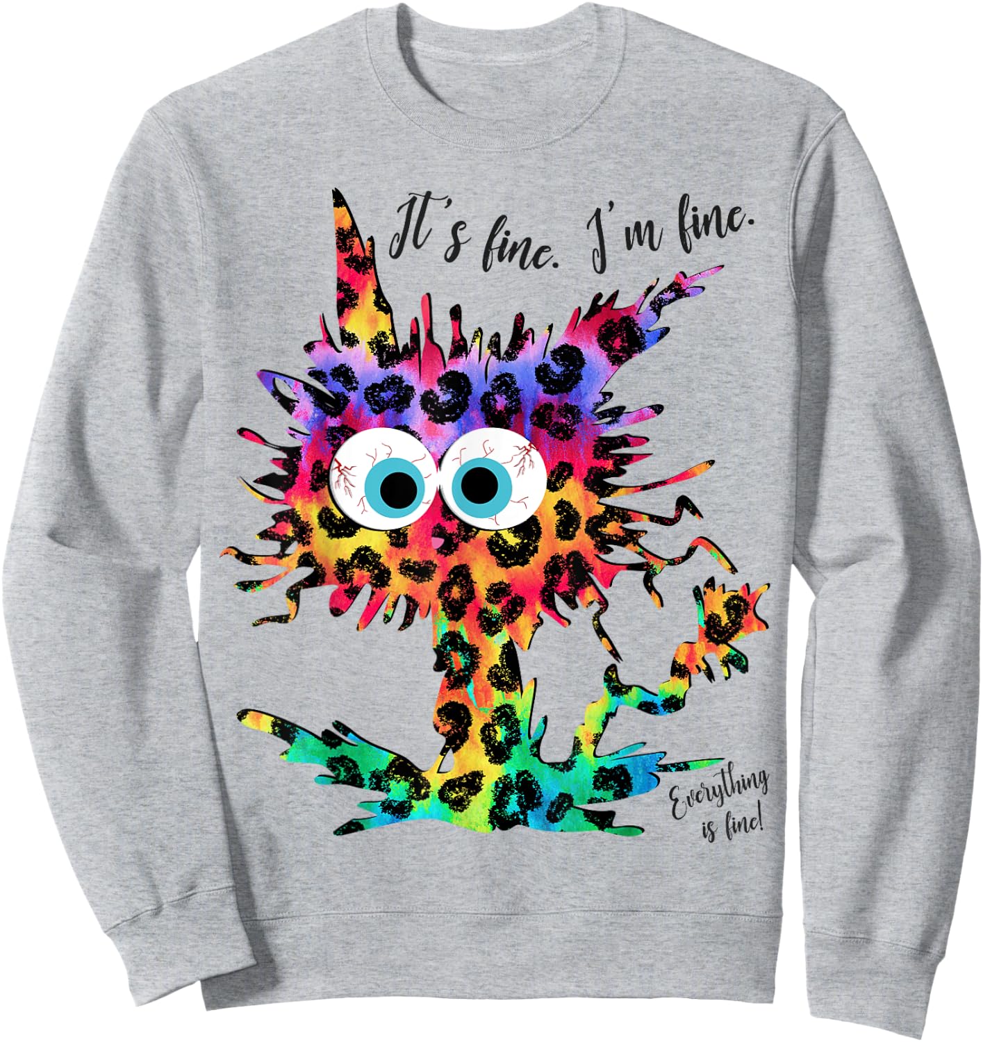 It's Fine I'm Fine Everything is Fine Leopard Tie Dye Cat Men Women Girls Kids Sweatshirt - Sweatshirt | Ash